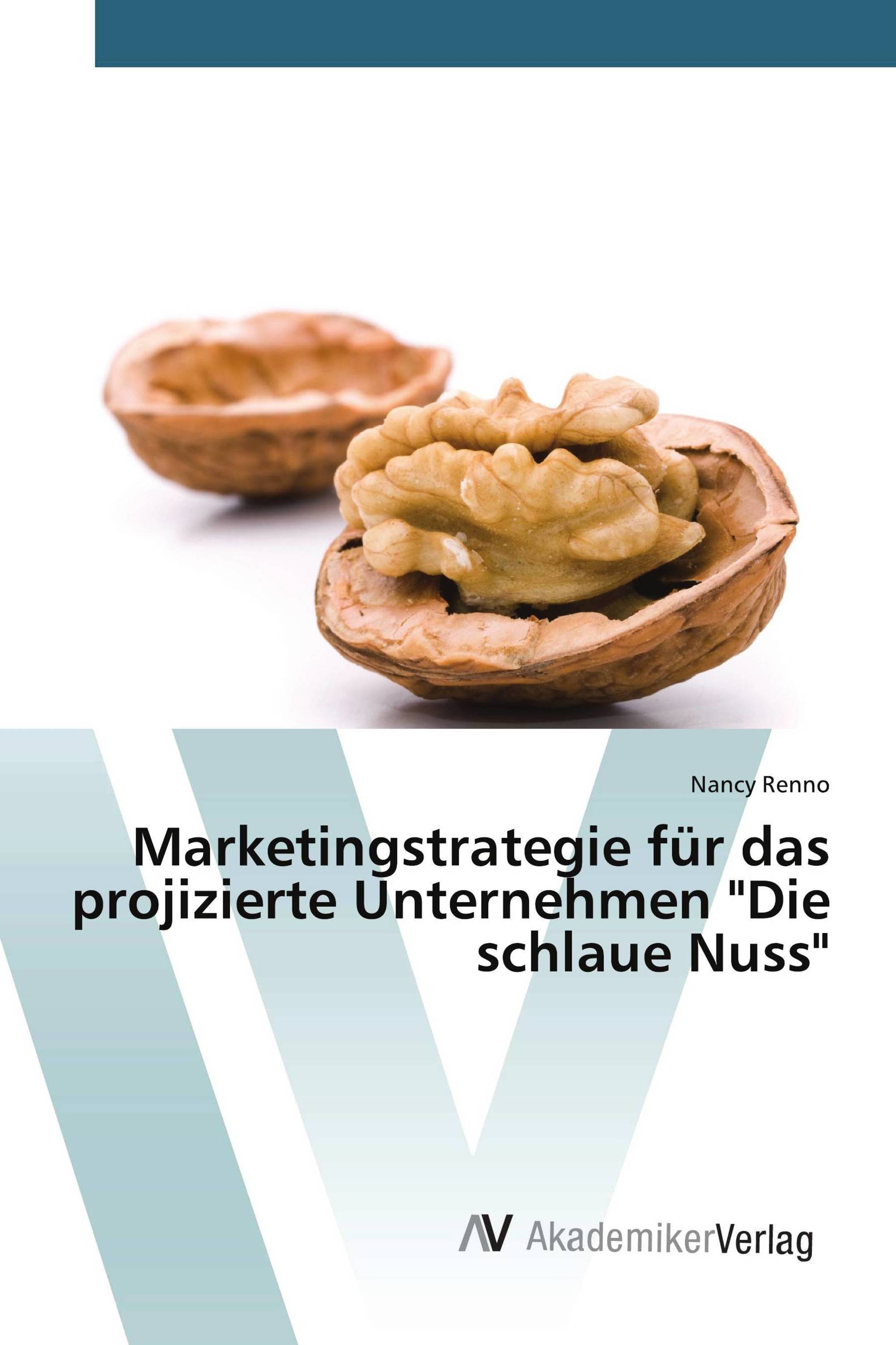 Marketingstrategie für das projizierte Unternehmen "Die schlaue Nuss"