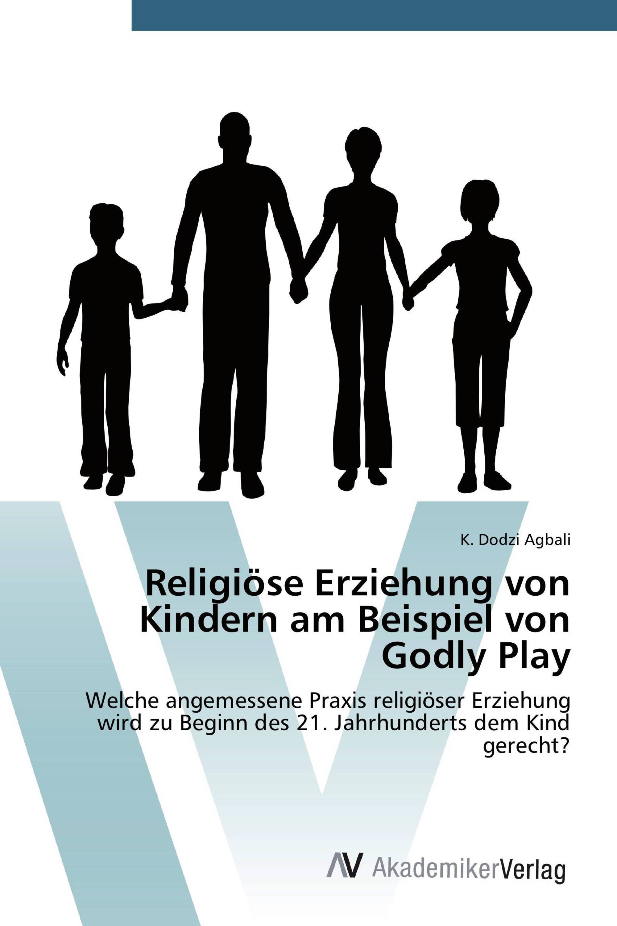 Religiöse Erziehung von Kindern am Beispiel von Godly Play