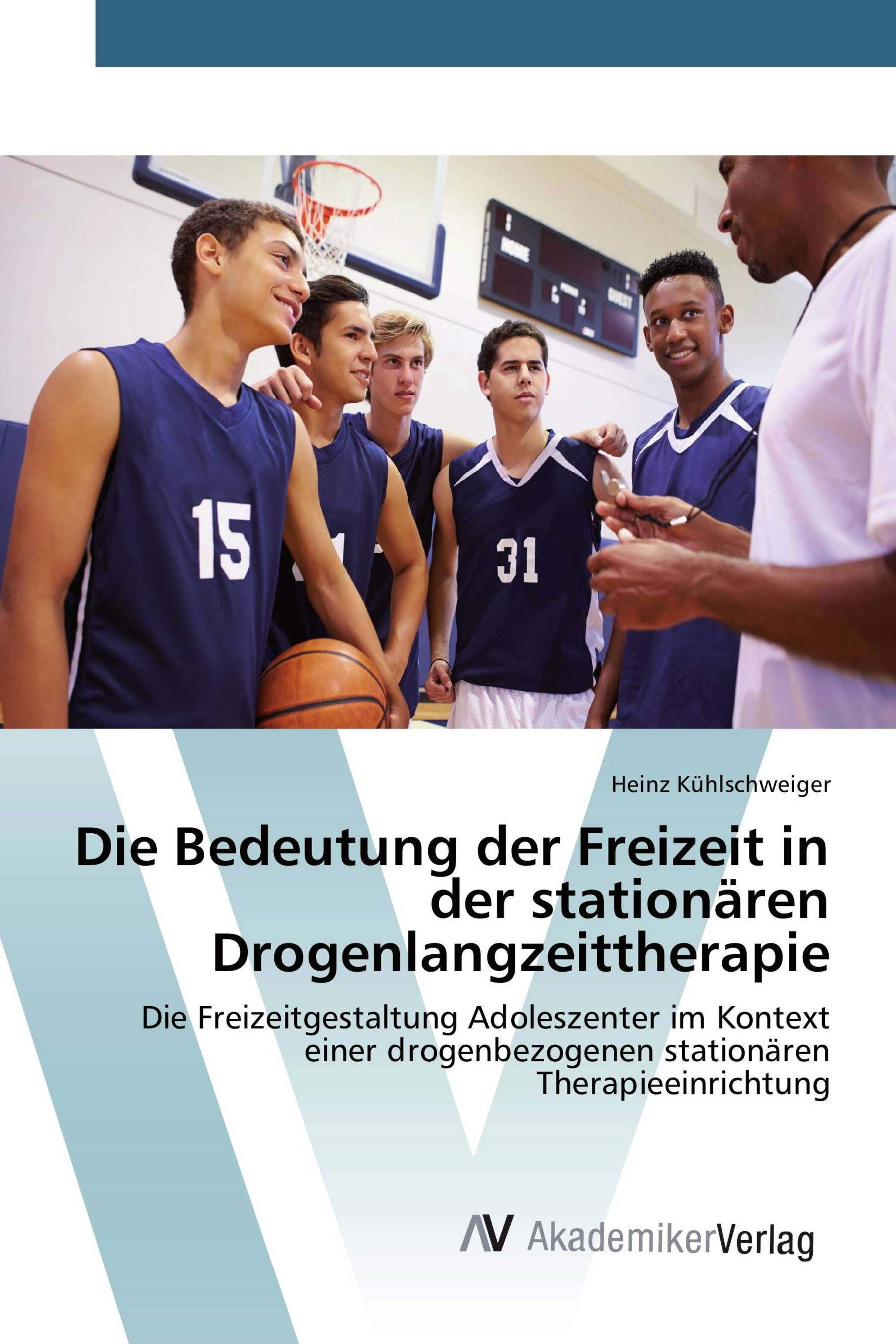 Die Bedeutung der Freizeit in der stationären Drogenlangzeittherapie