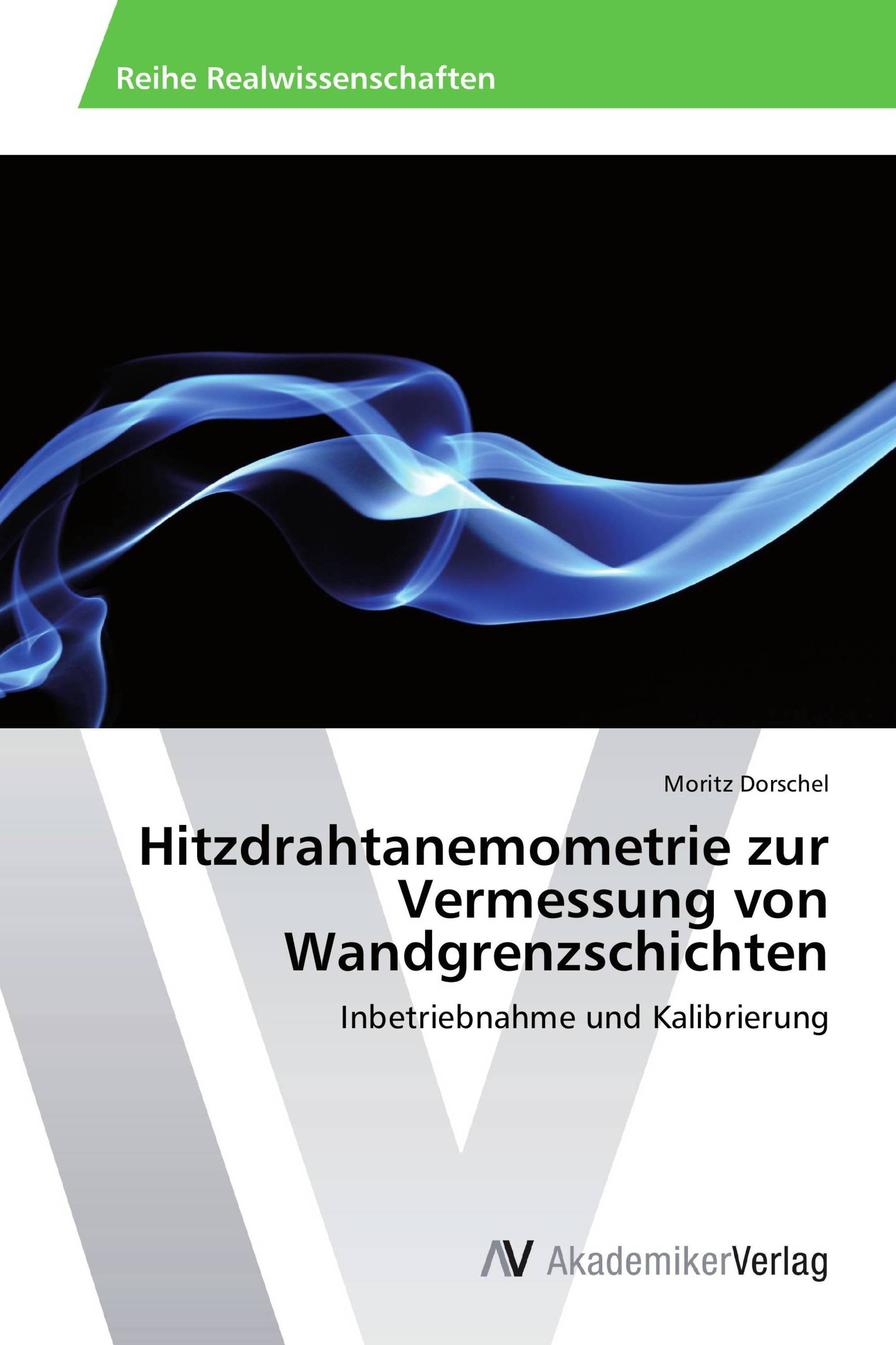 Hitzdrahtanemometrie zur Vermessung von Wandgrenzschichten