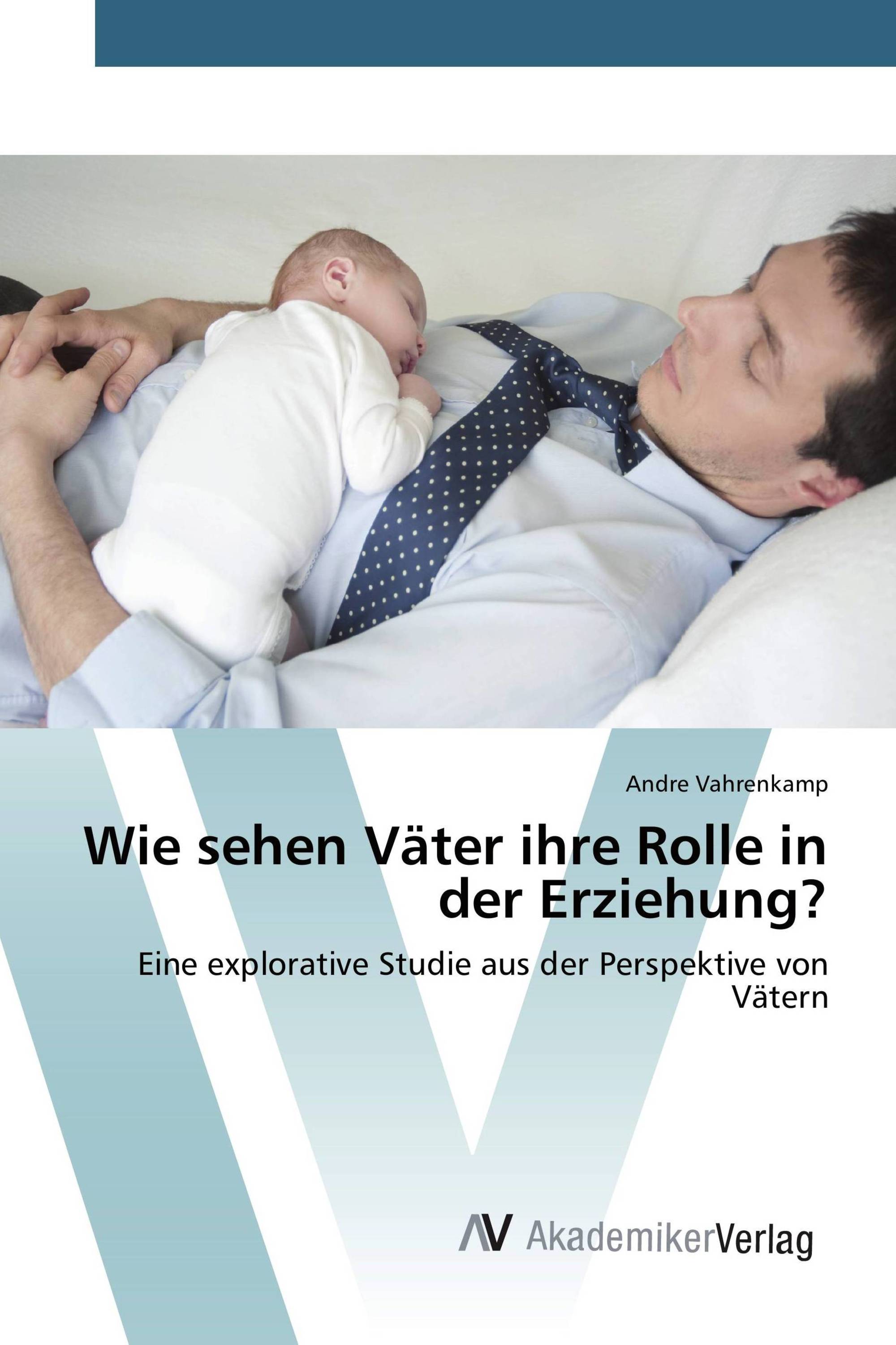 Wie sehen Väter ihre Rolle in der Erziehung?