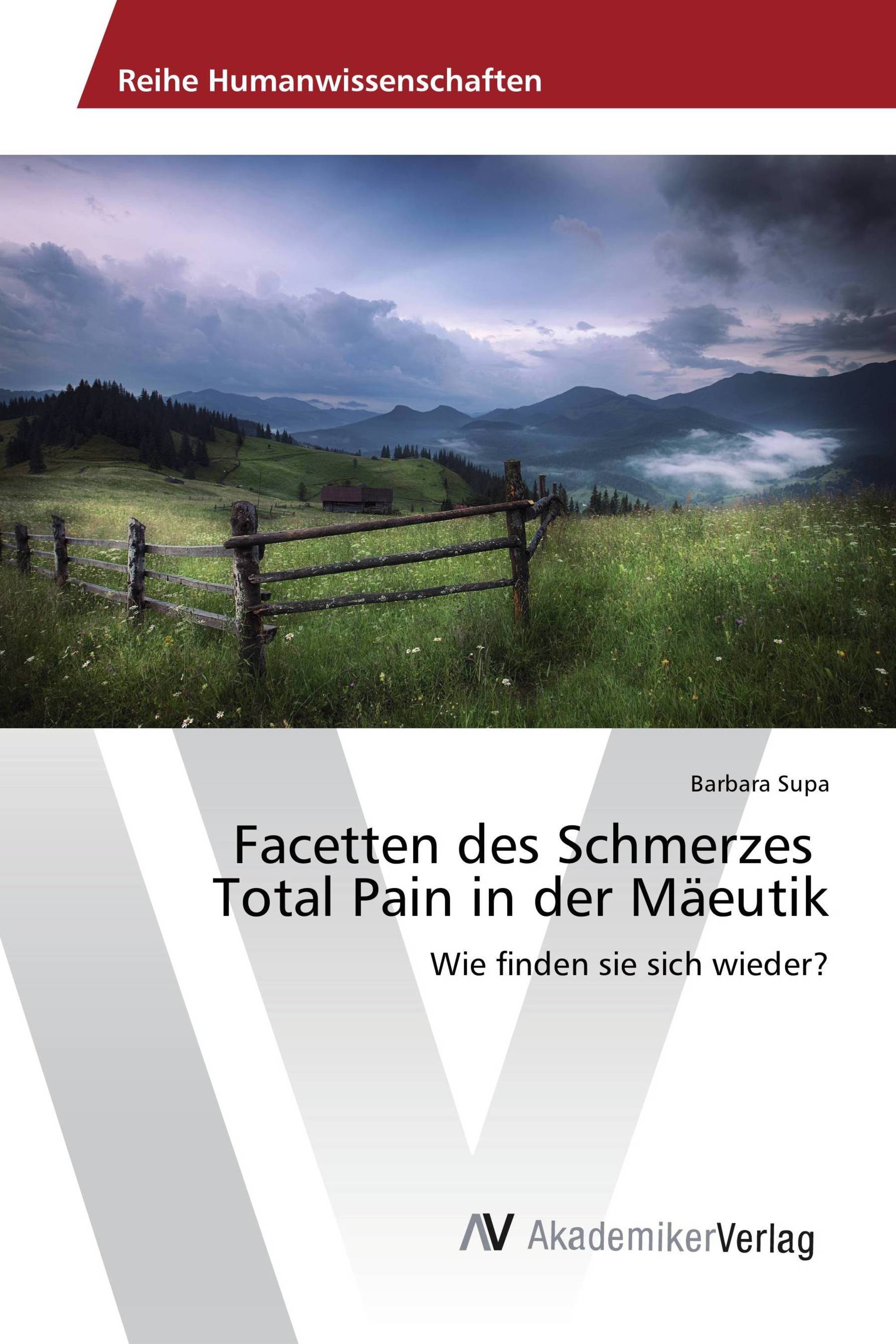 Facetten des Schmerzes Total Pain in der Mäeutik