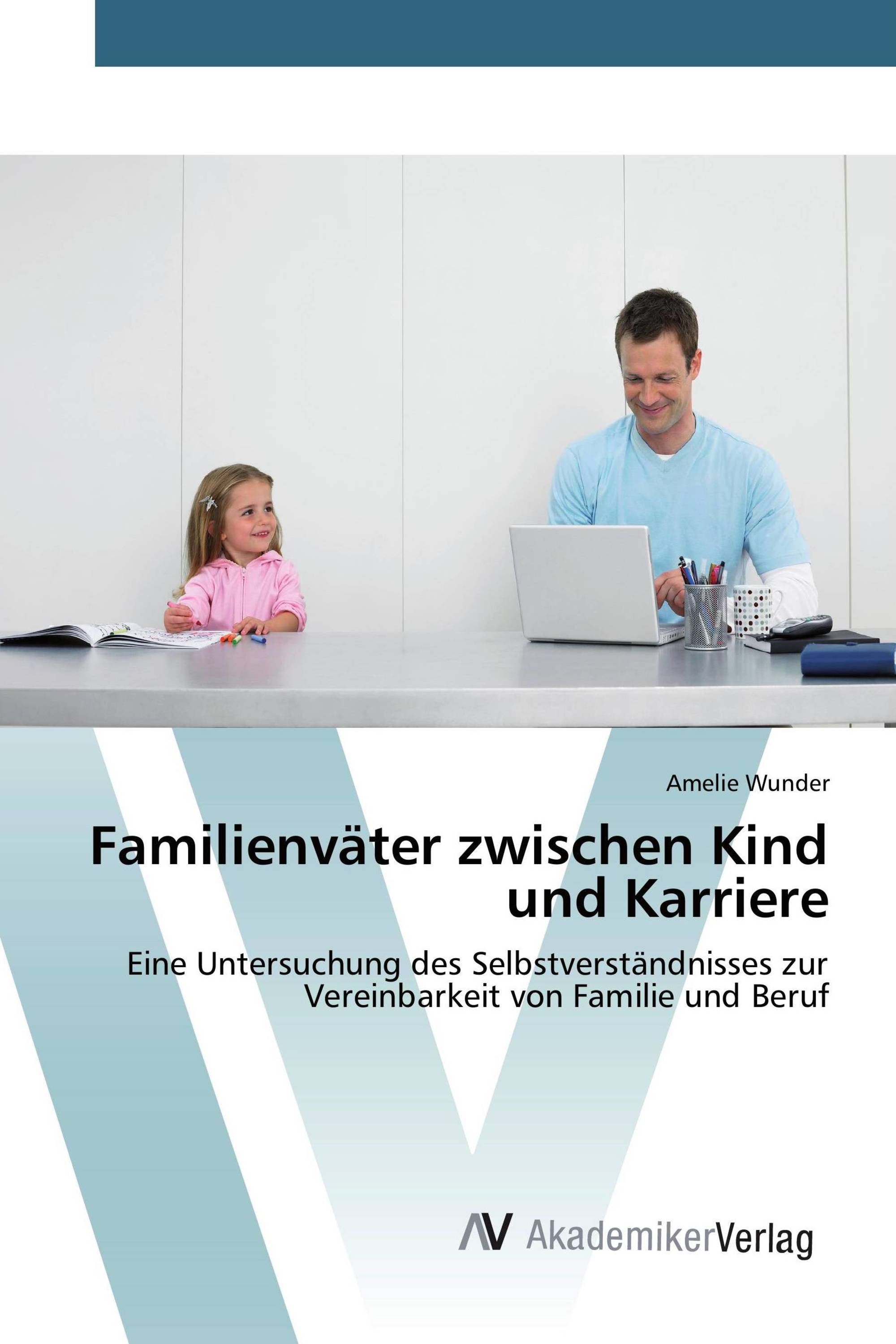 Familienväter zwischen Kind und Karriere