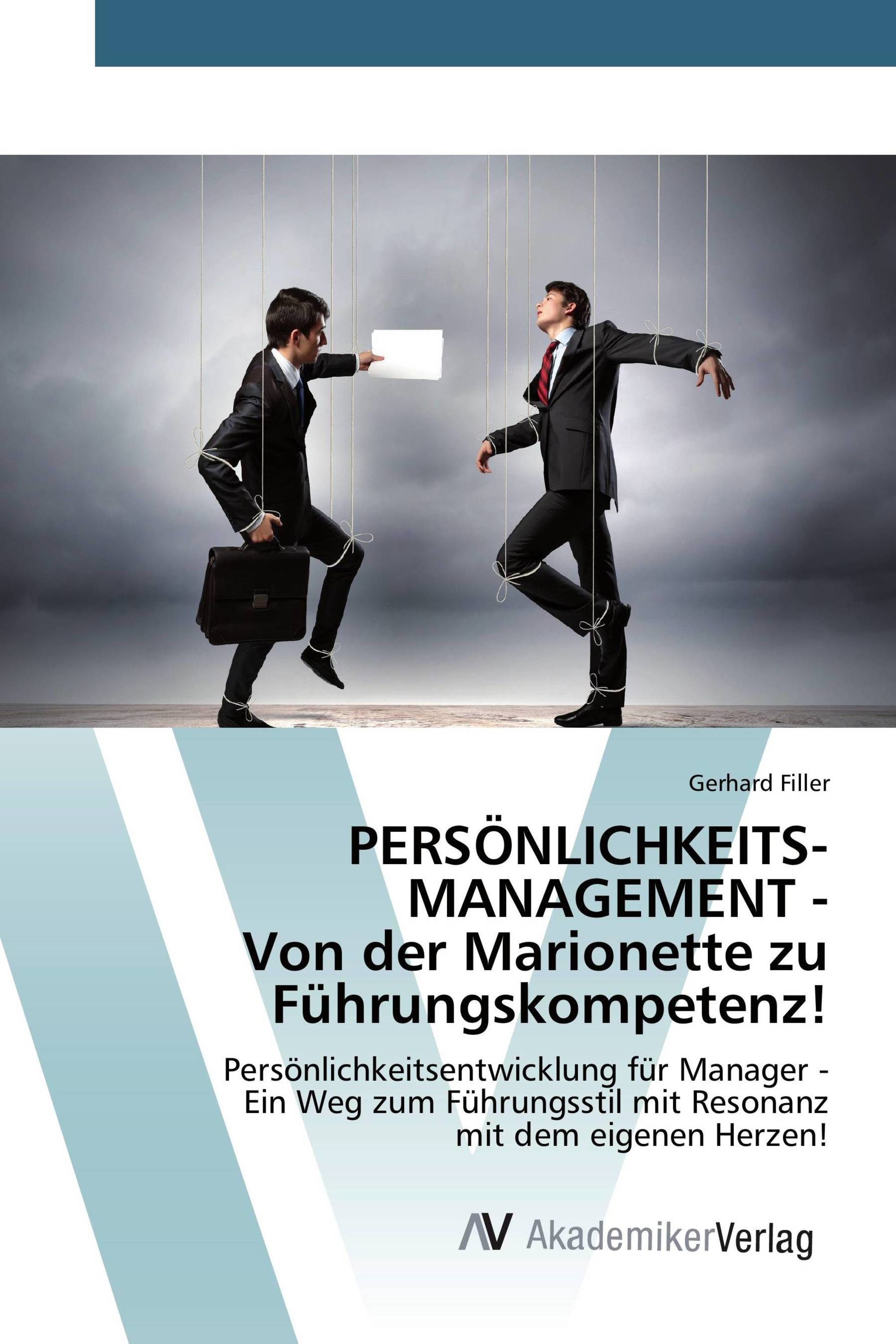 PERSÖNLICHKEITS­MANAGEMENT - Von der Marionette zu Führungskompetenz!