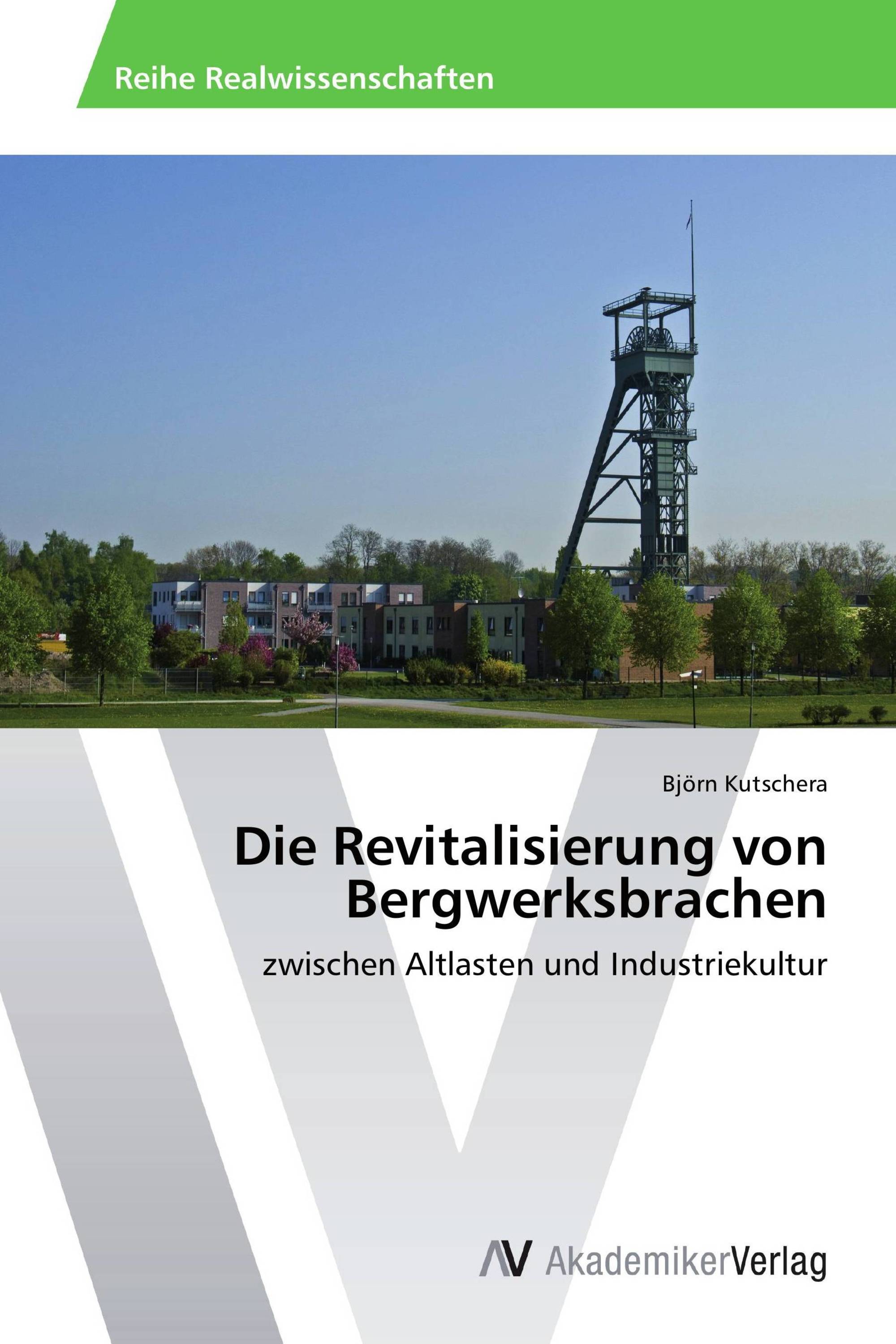 Die Revitalisierung von Bergwerksbrachen