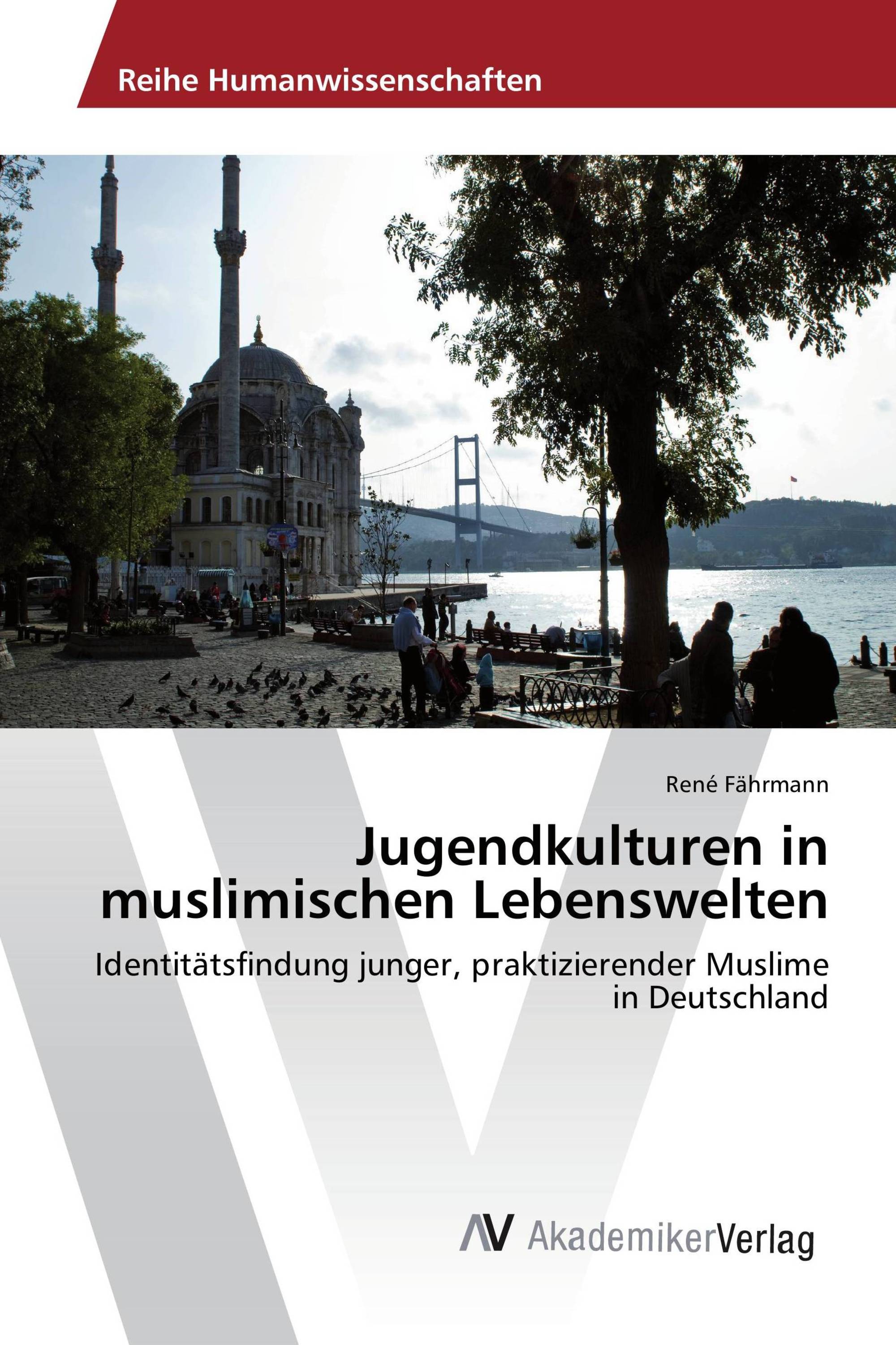 Jugendkulturen in muslimischen Lebenswelten