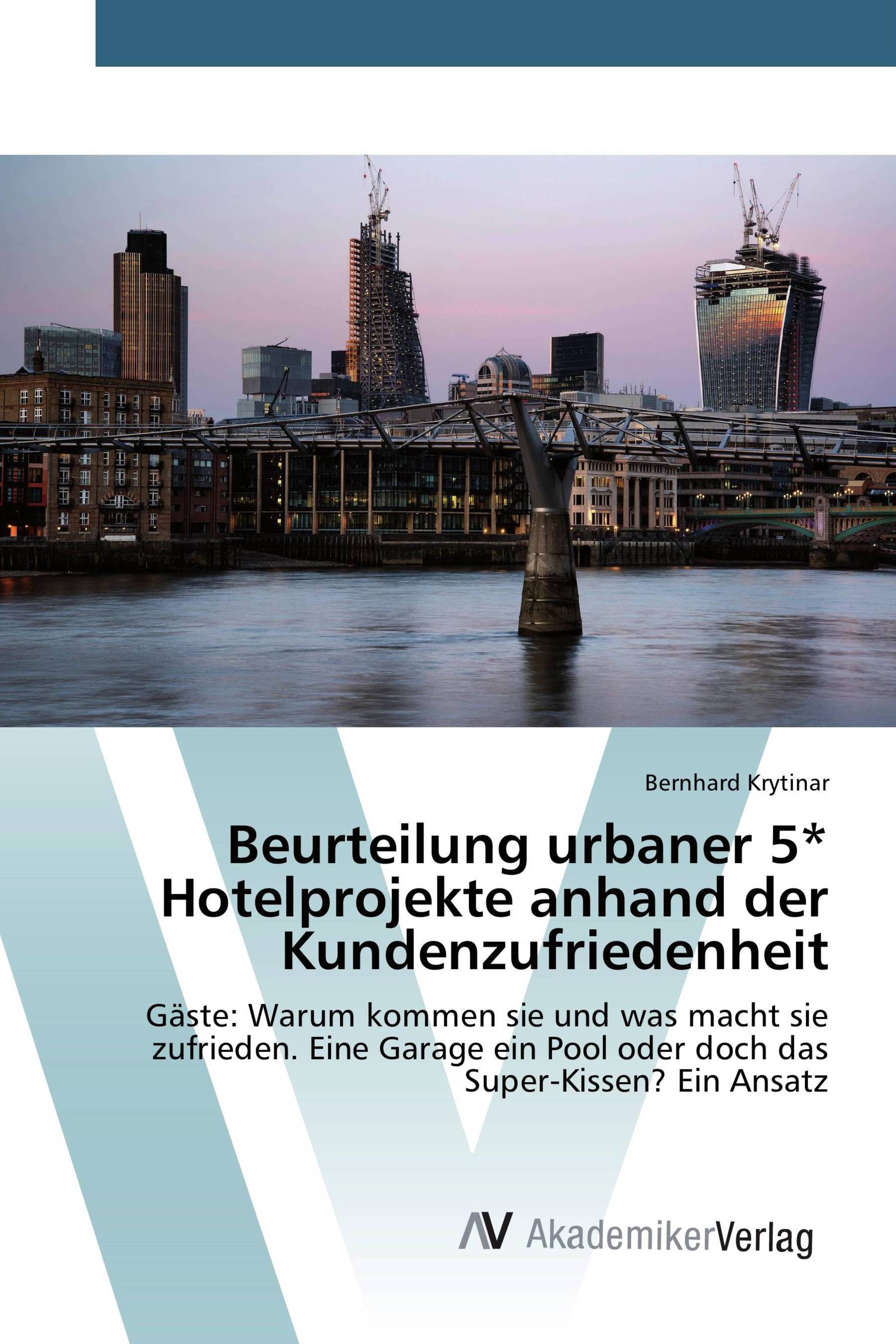 Beurteilung urbaner 5* Hotelprojekte anhand der Kundenzufriedenheit