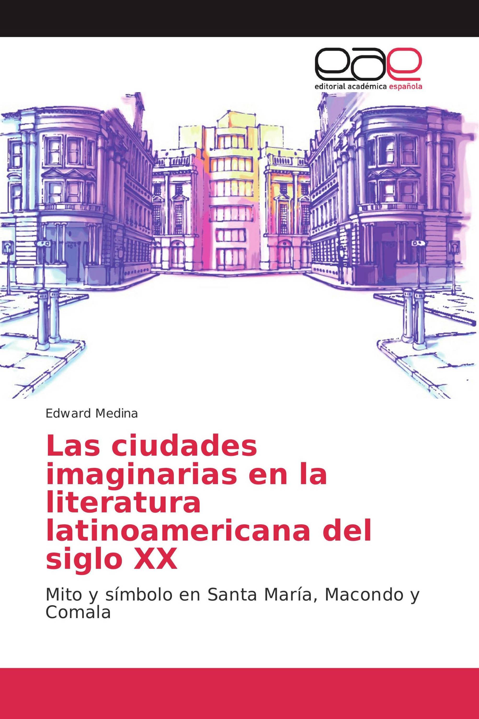 Las ciudades imaginarias en la literatura latinoamericana del siglo XX