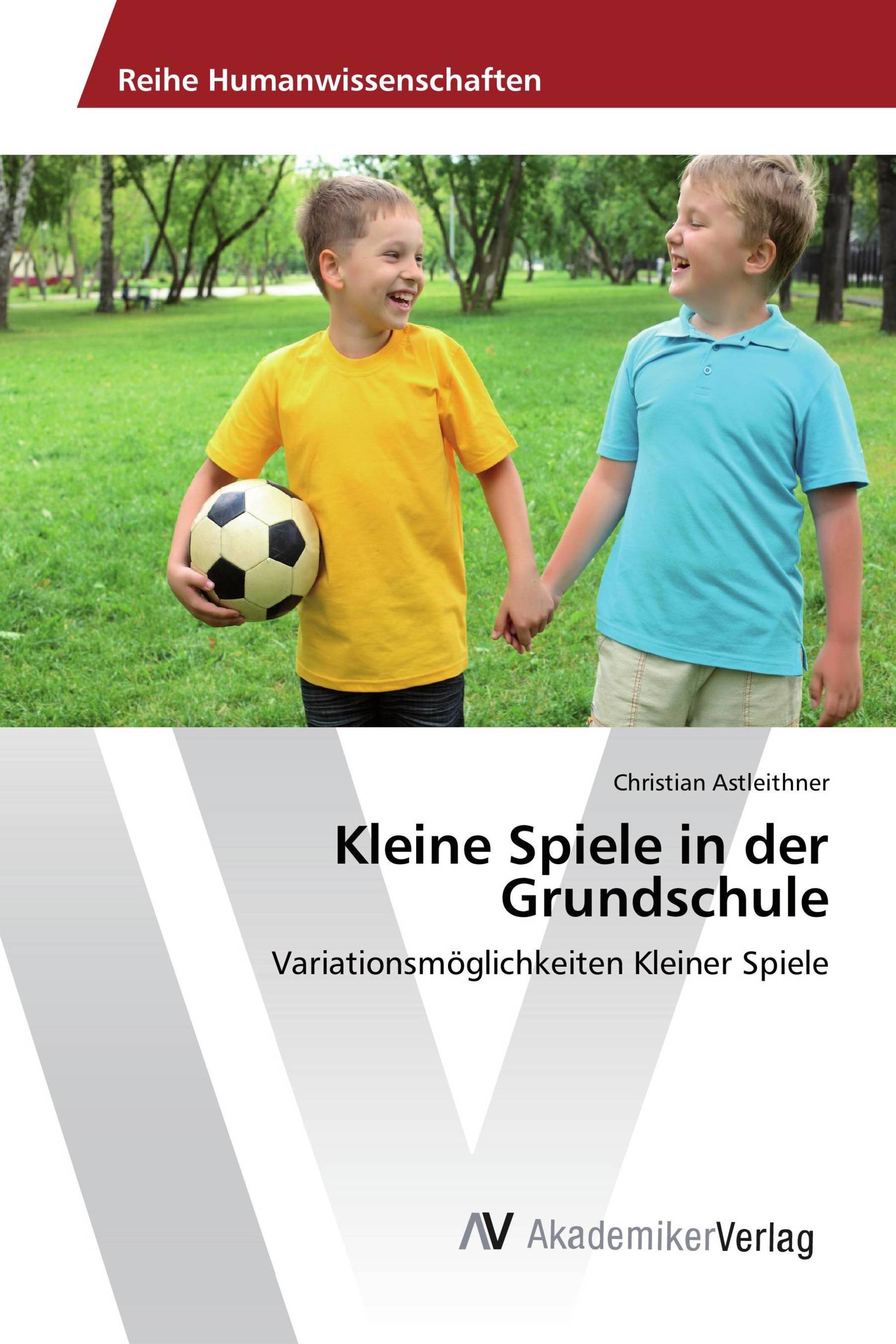 Kleine Spiele in der Grundschule