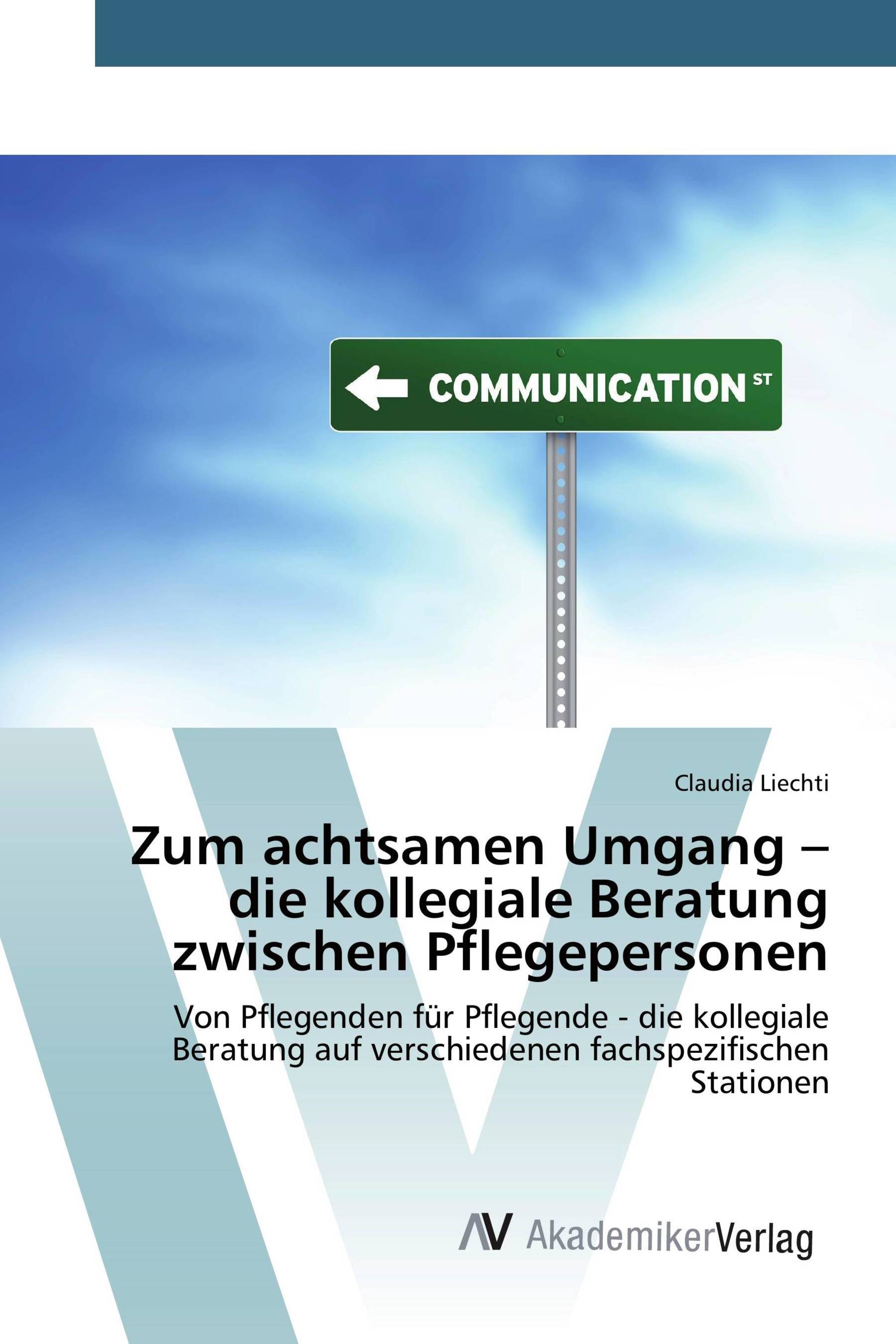 Zum achtsamen Umgang – die kollegiale Beratung zwischen Pflegepersonen