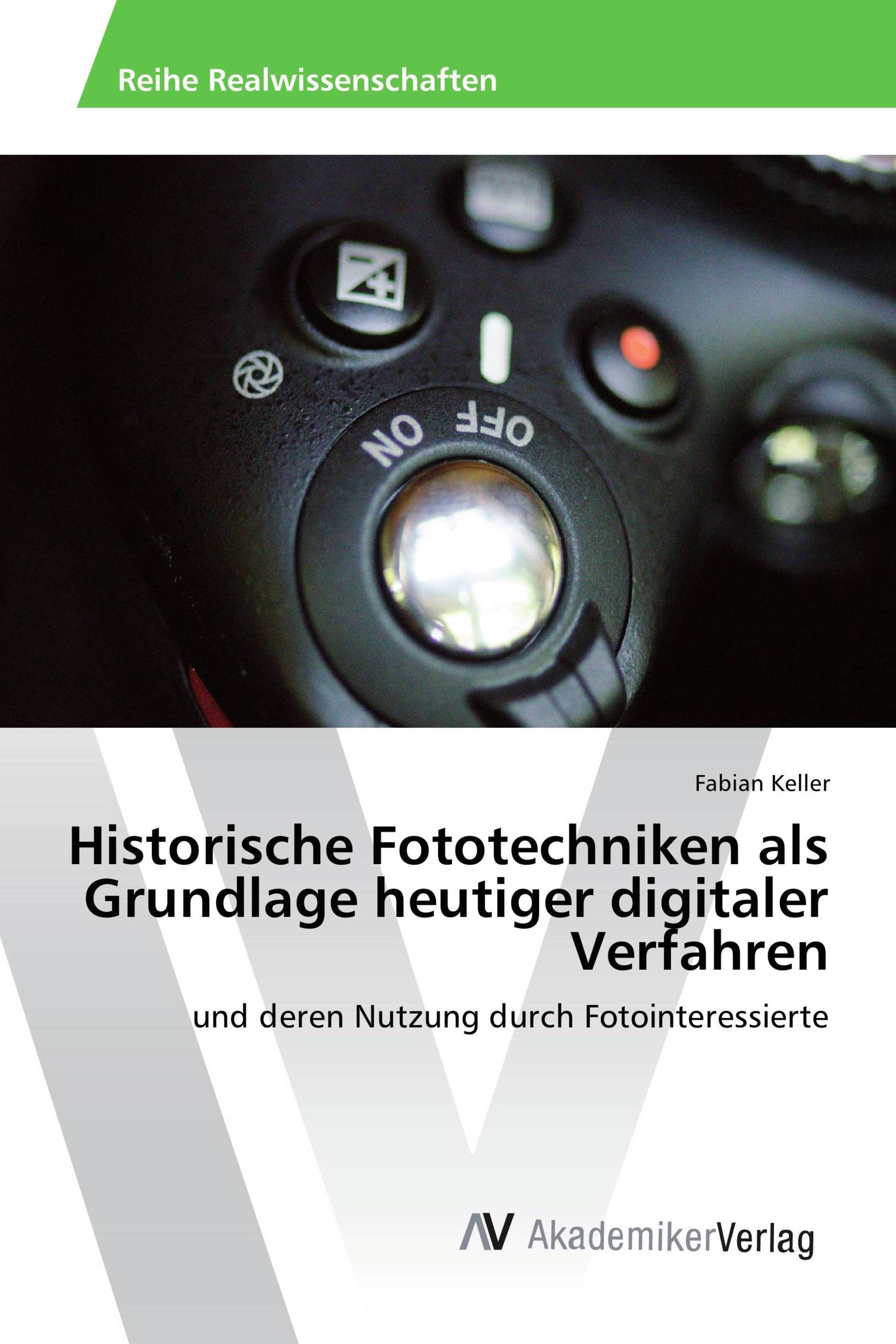 Historische Fototechniken als Grundlage heutiger digitaler Verfahren