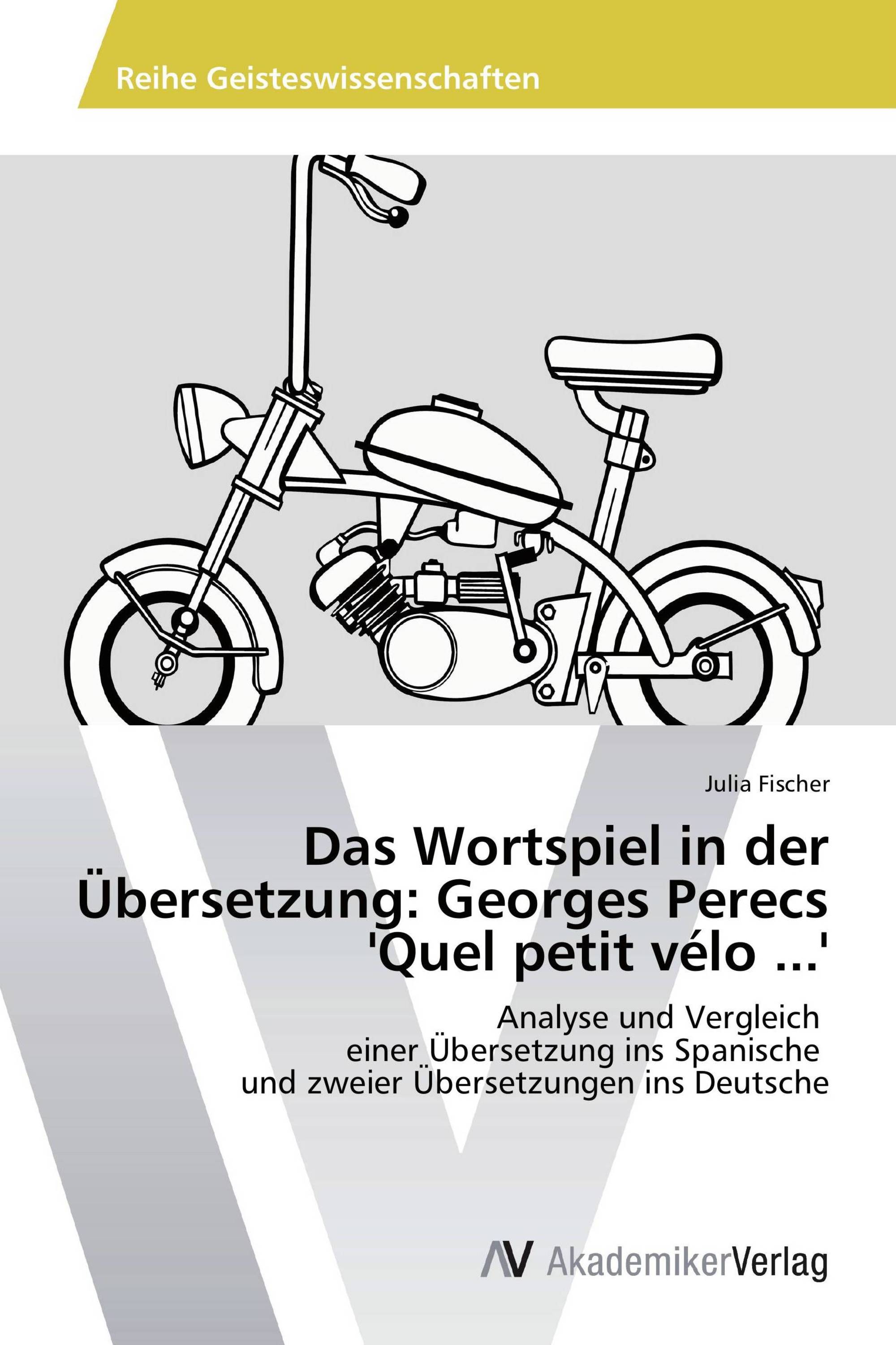 Das Wortspiel in der Übersetzung: Georges Perecs 'Quel petit vélo ...'