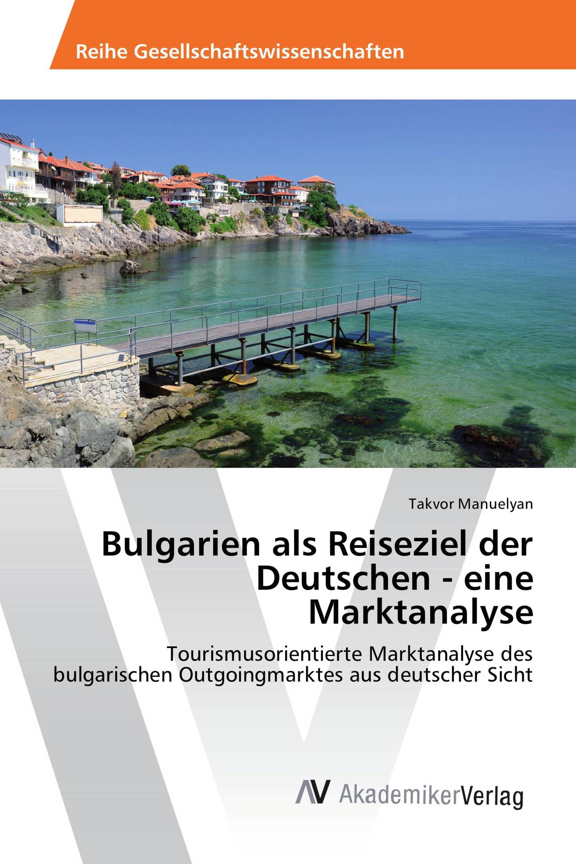 Bulgarien als Reiseziel der Deutschen - eine Marktanalyse