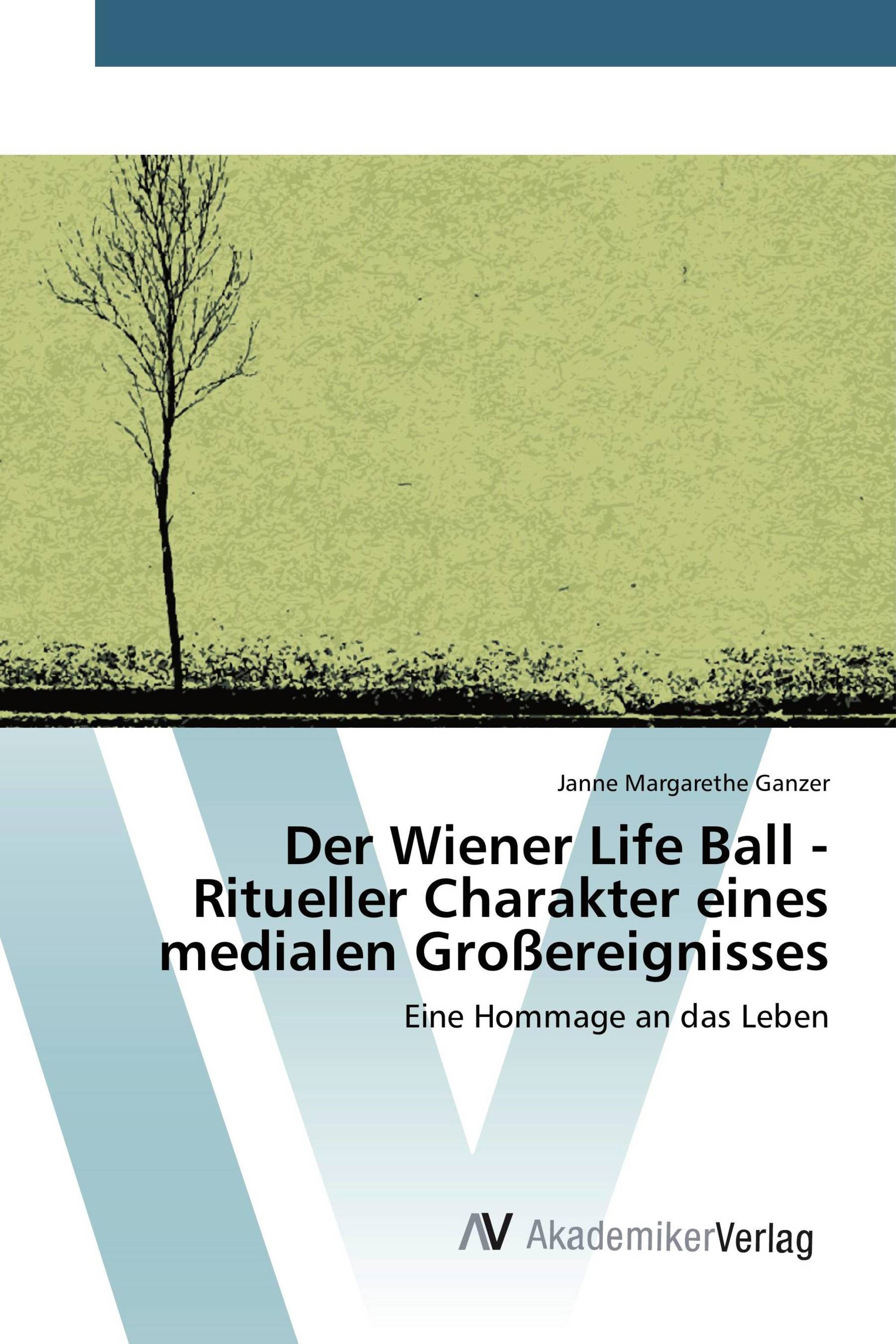 Der Wiener Life Ball - Ritueller Charakter eines medialen Großereignisses