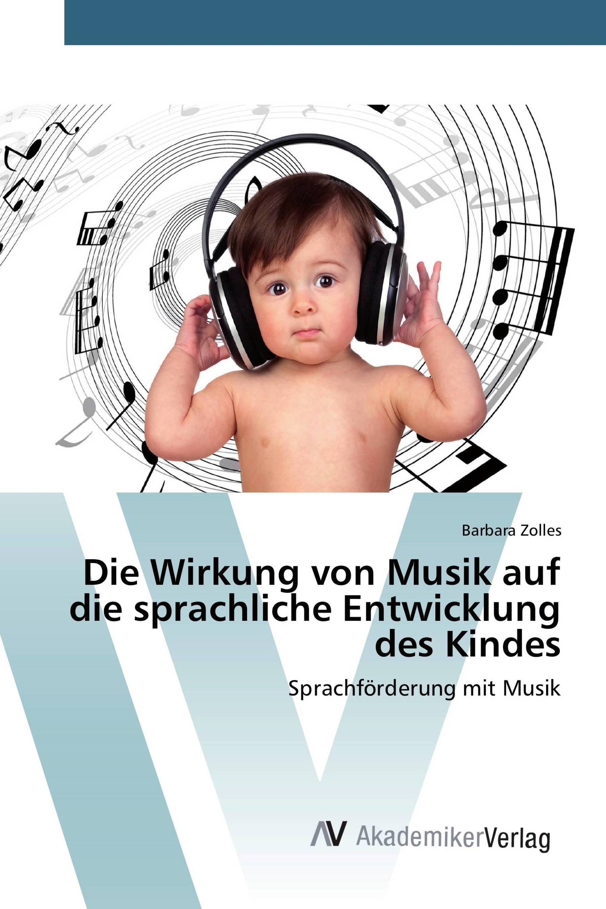 Die Wirkung von Musik auf die sprachliche Entwicklung des Kindes