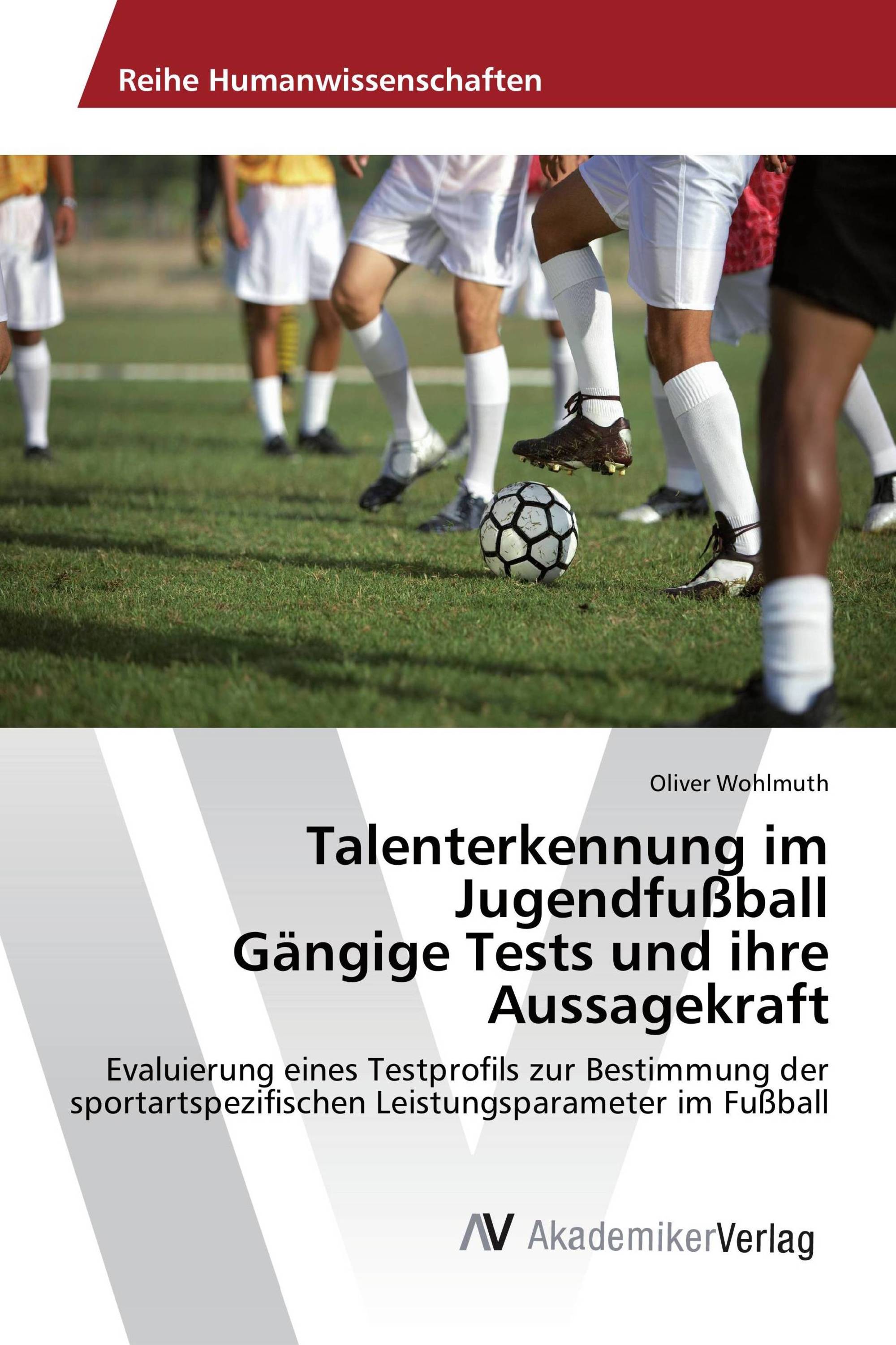 Talenterkennung im Jugendfußball Gängige Tests und ihre Aussagekraft