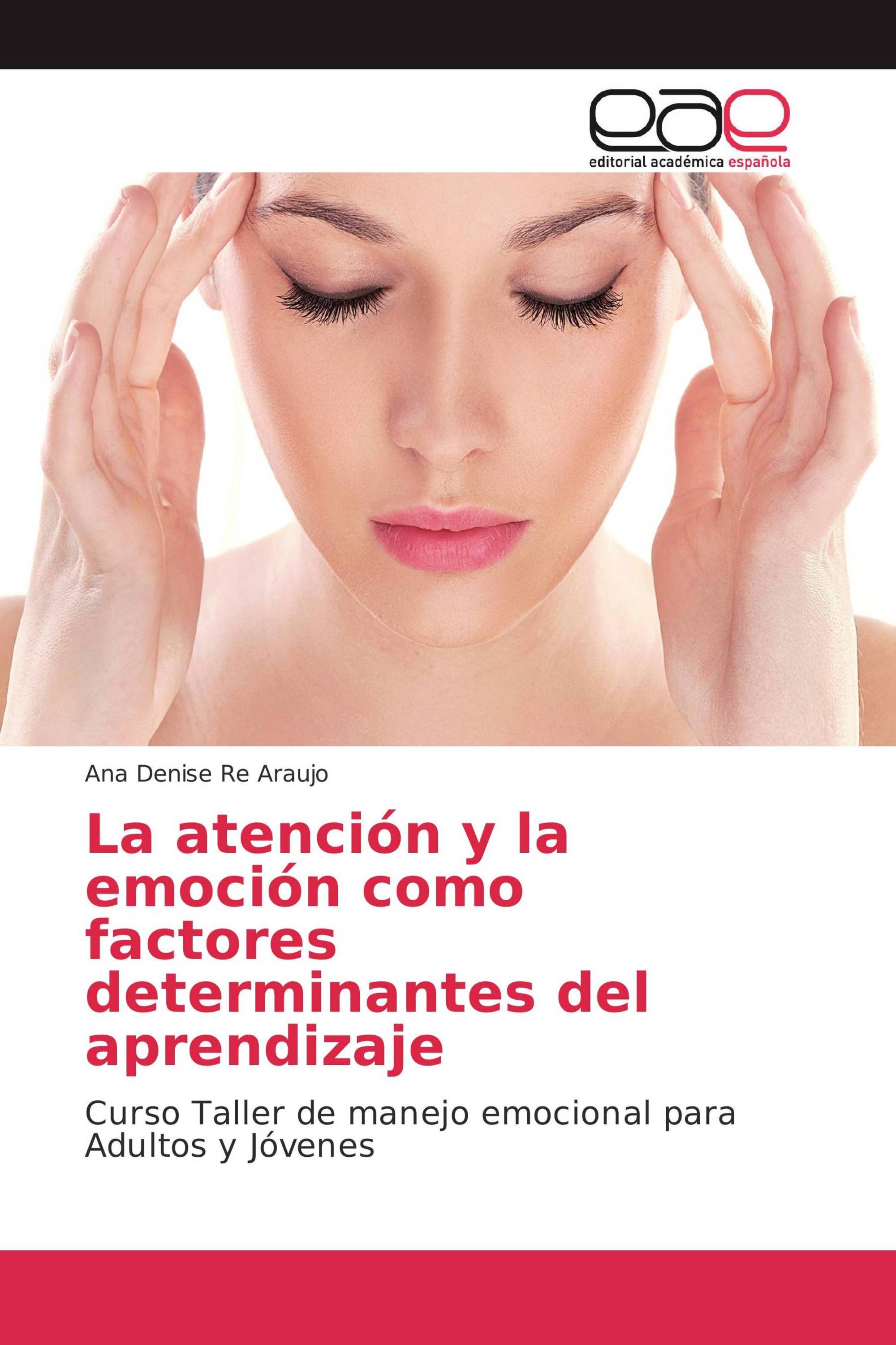 La atención y la emoción como factores determinantes del aprendizaje