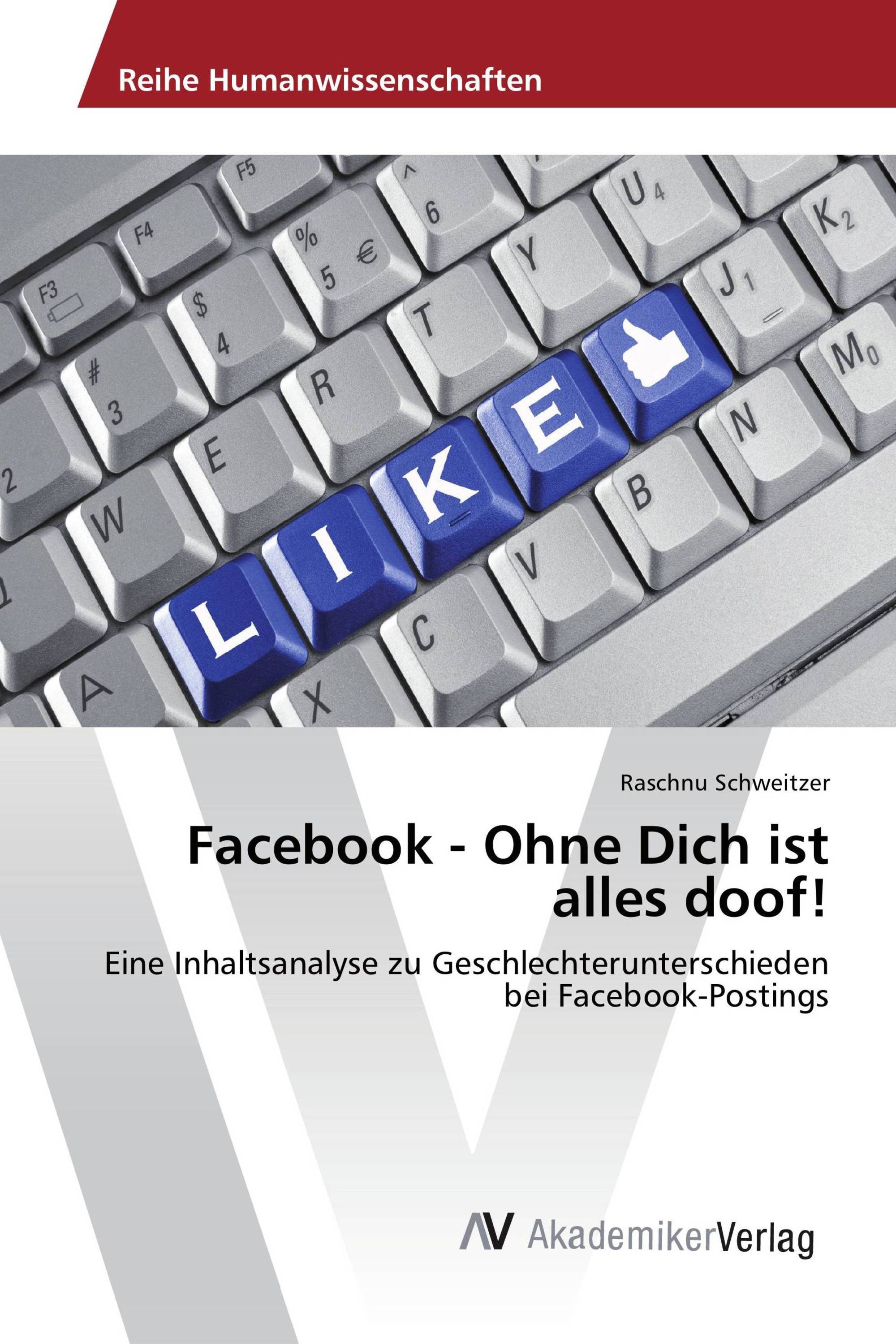 Facebook - Ohne Dich ist alles doof!