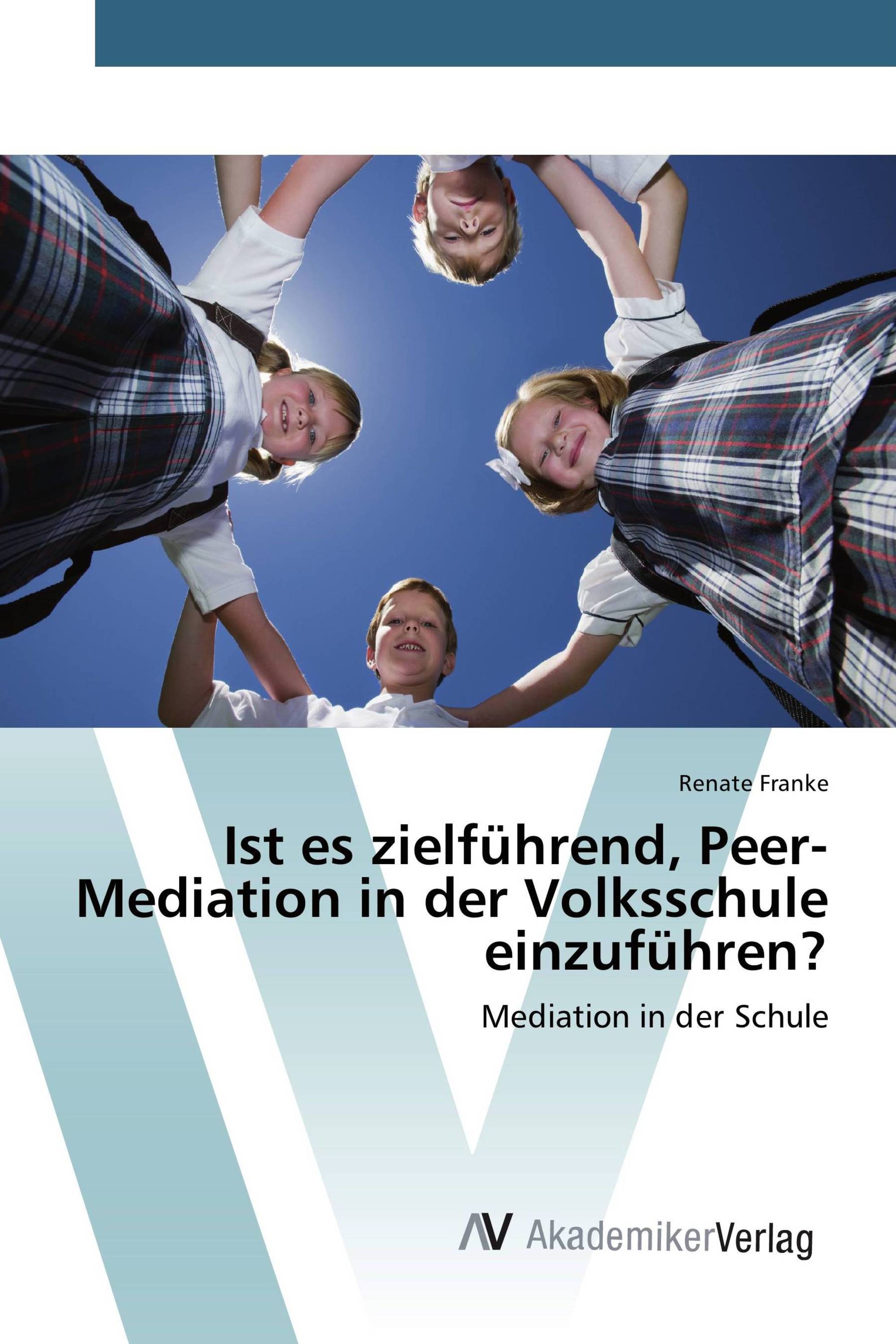 Ist es zielführend, Peer-Mediation in der Volksschule einzuführen?