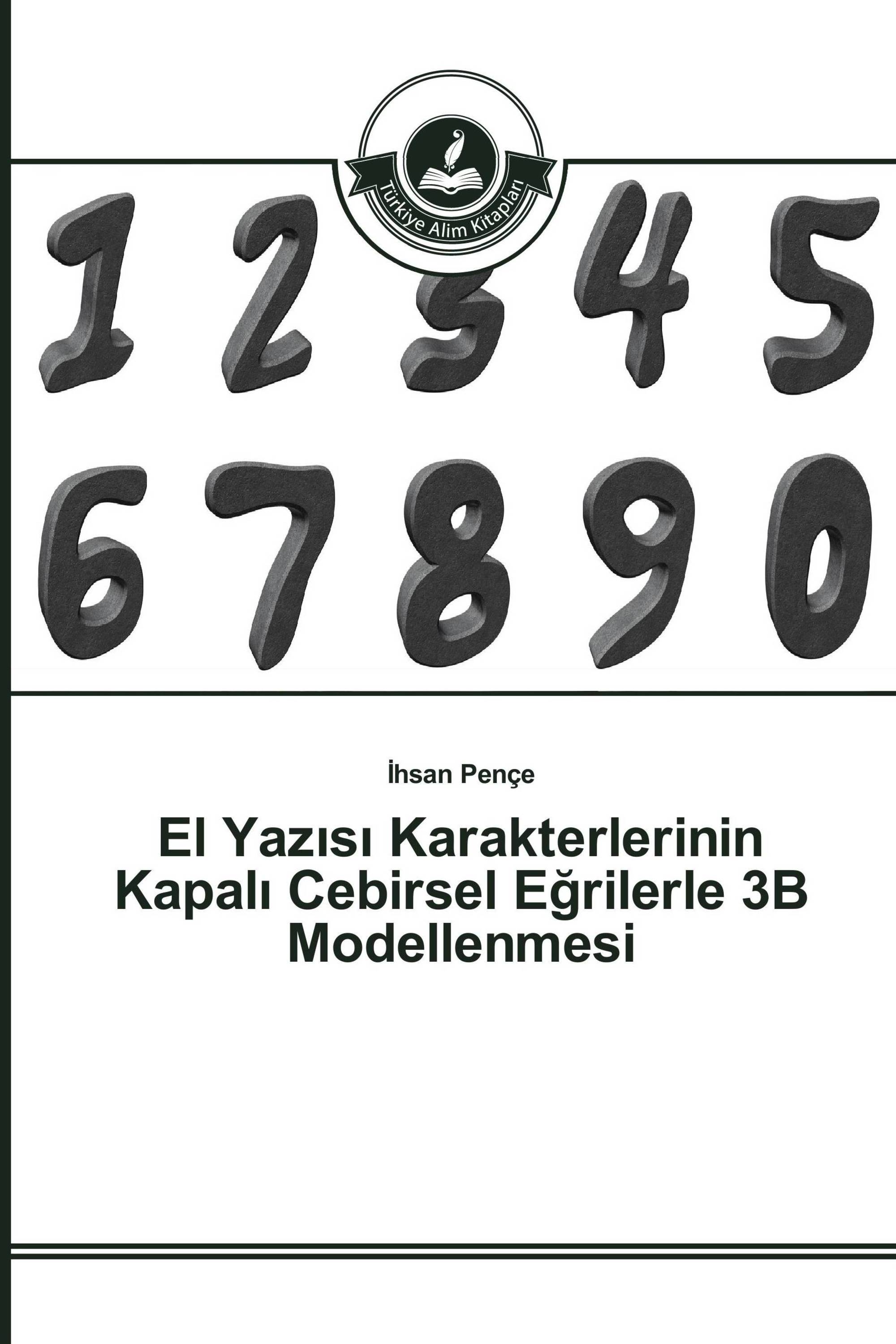 El Yazısı Karakterlerinin Kapalı Cebirsel Eğrilerle 3B Modellenmesi