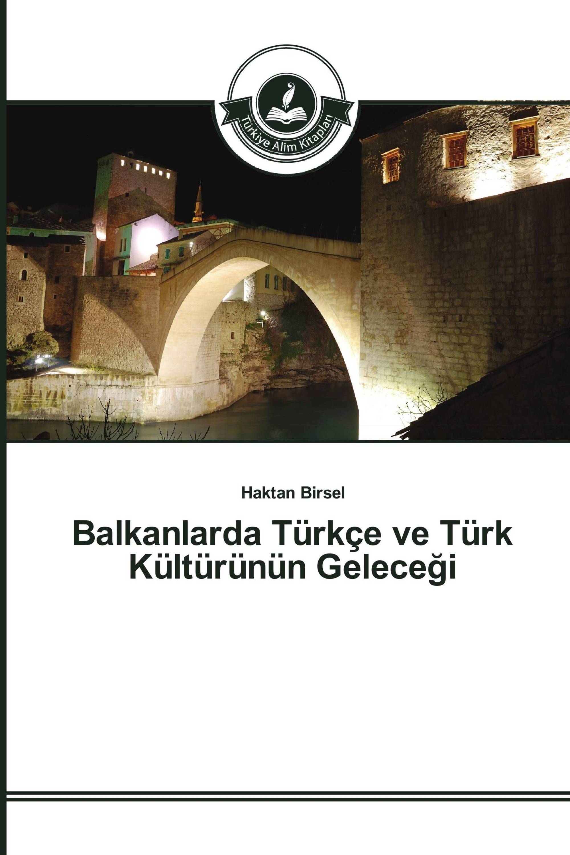 Balkanlarda Türkçe ve Türk Kültürünün Geleceği