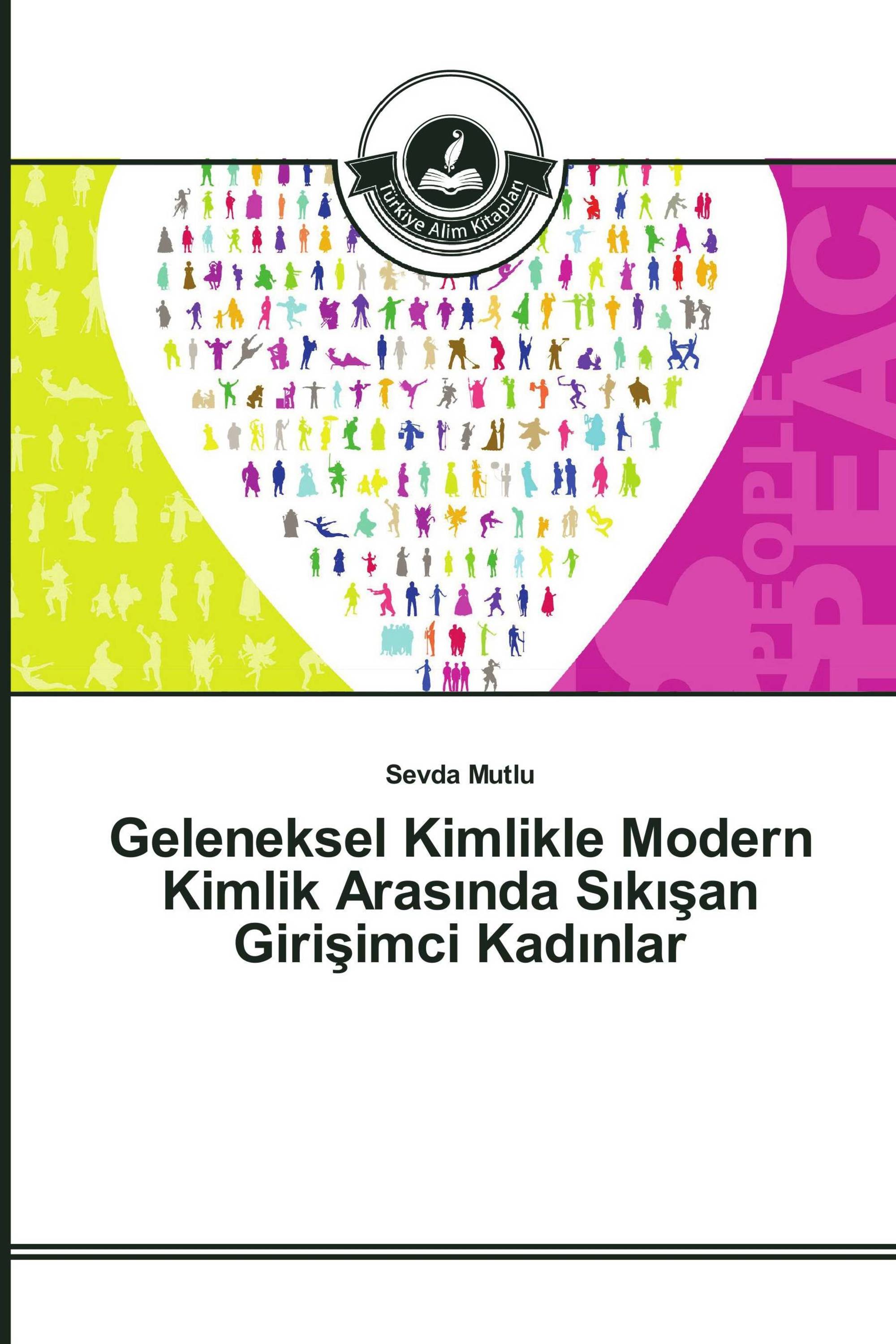 Geleneksel Kimlikle Modern Kimlik Arasında Sıkışan Girişimci Kadınlar