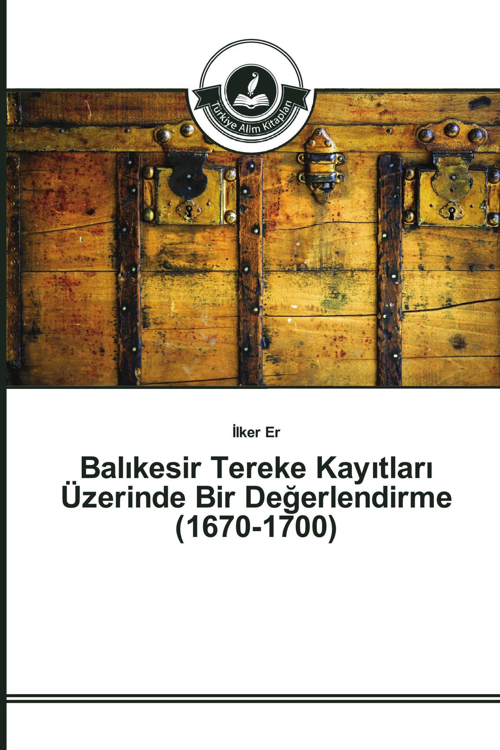 Balıkesir Tereke Kayıtları Üzerinde Bir Değerlendirme (1670-1700)