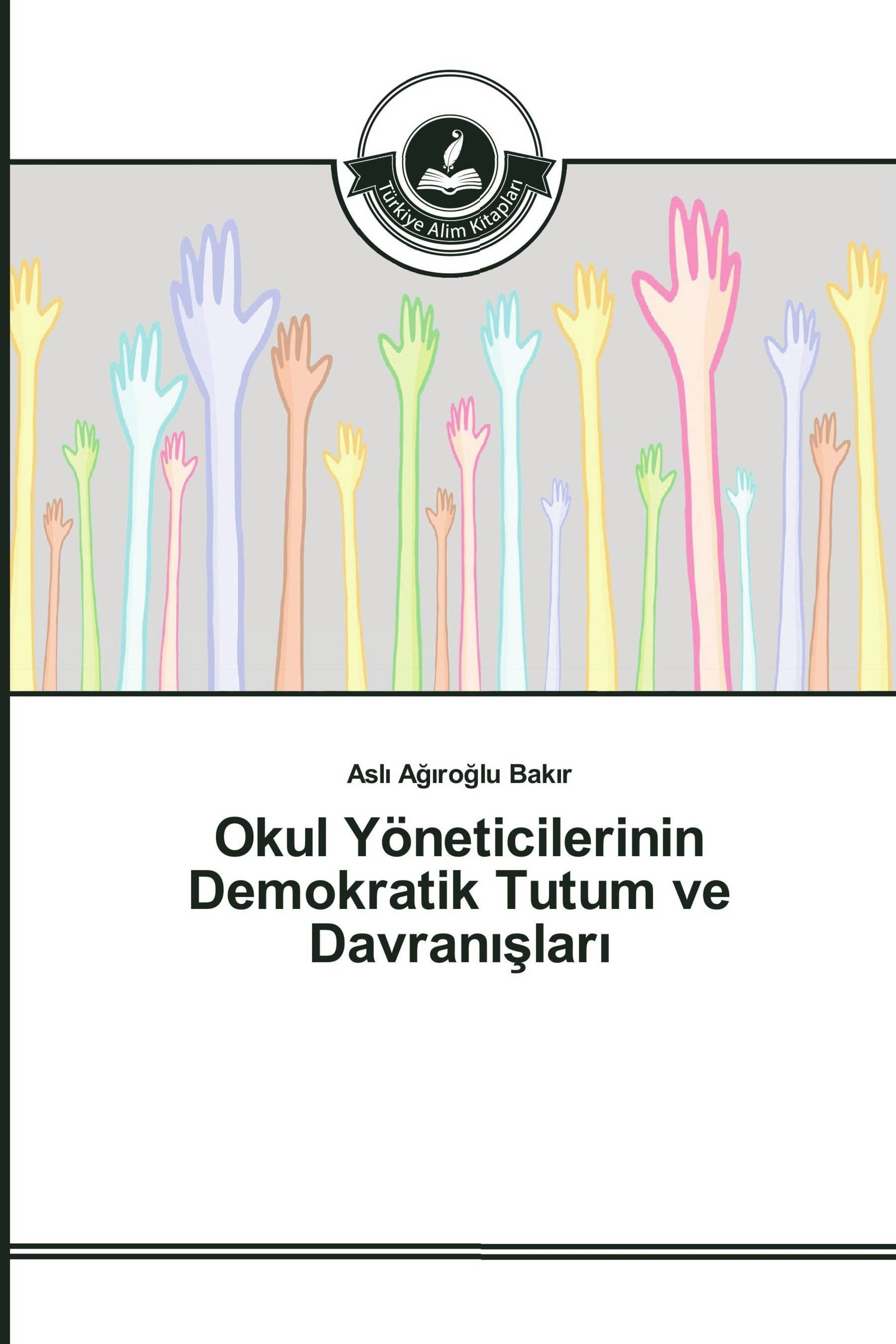 Okul Yöneticilerinin Demokratik Tutum ve Davranışları