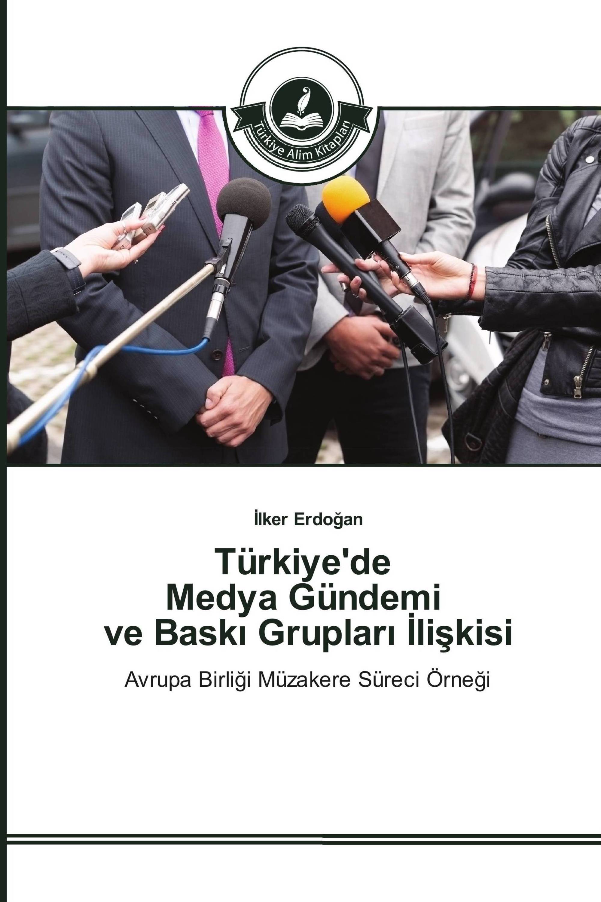 Türkiye'de Medya Gündemi ve Baskı Grupları İlişkisi