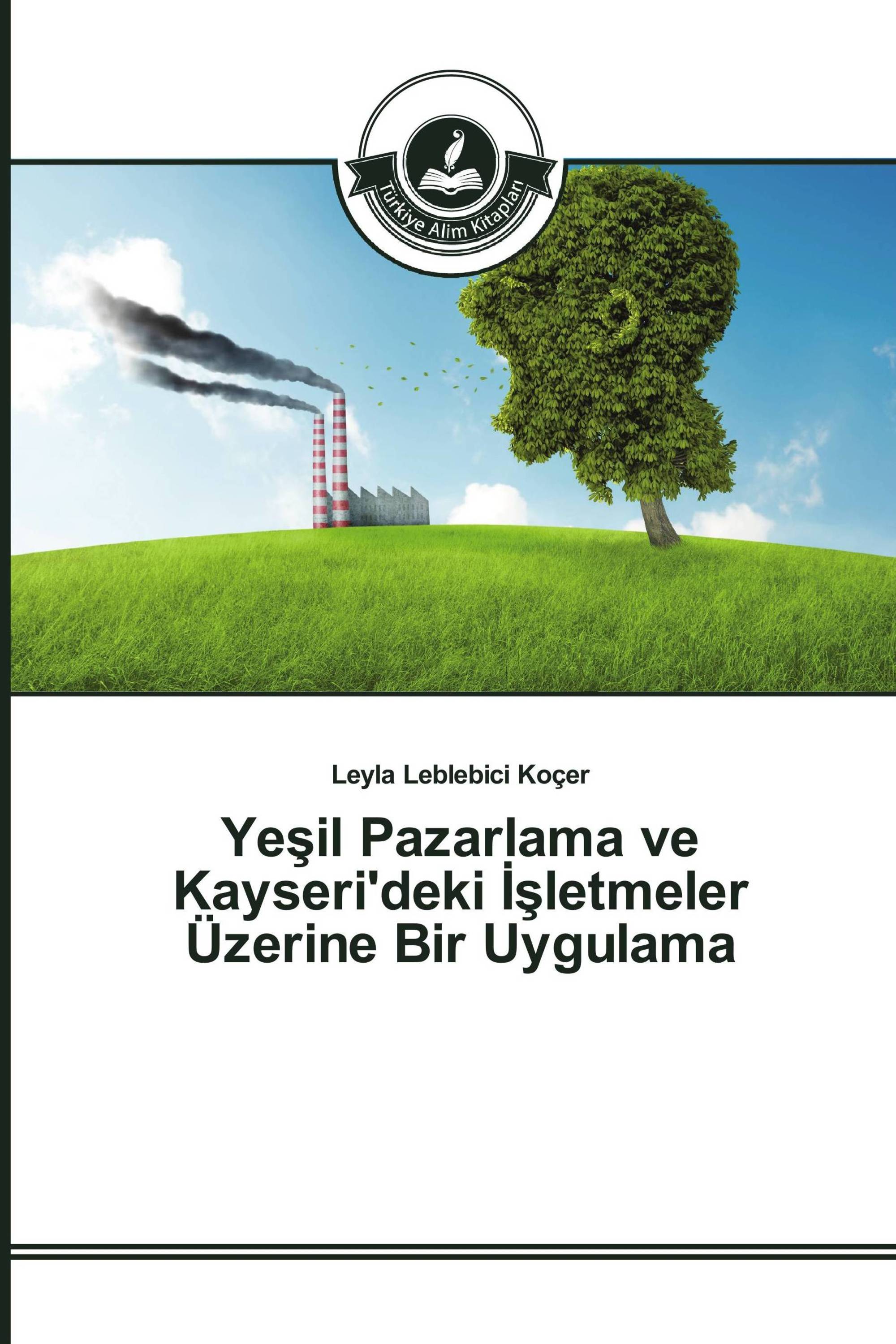 Yeşil Pazarlama ve Kayseri'deki İşletmeler Üzerine Bir Uygulama