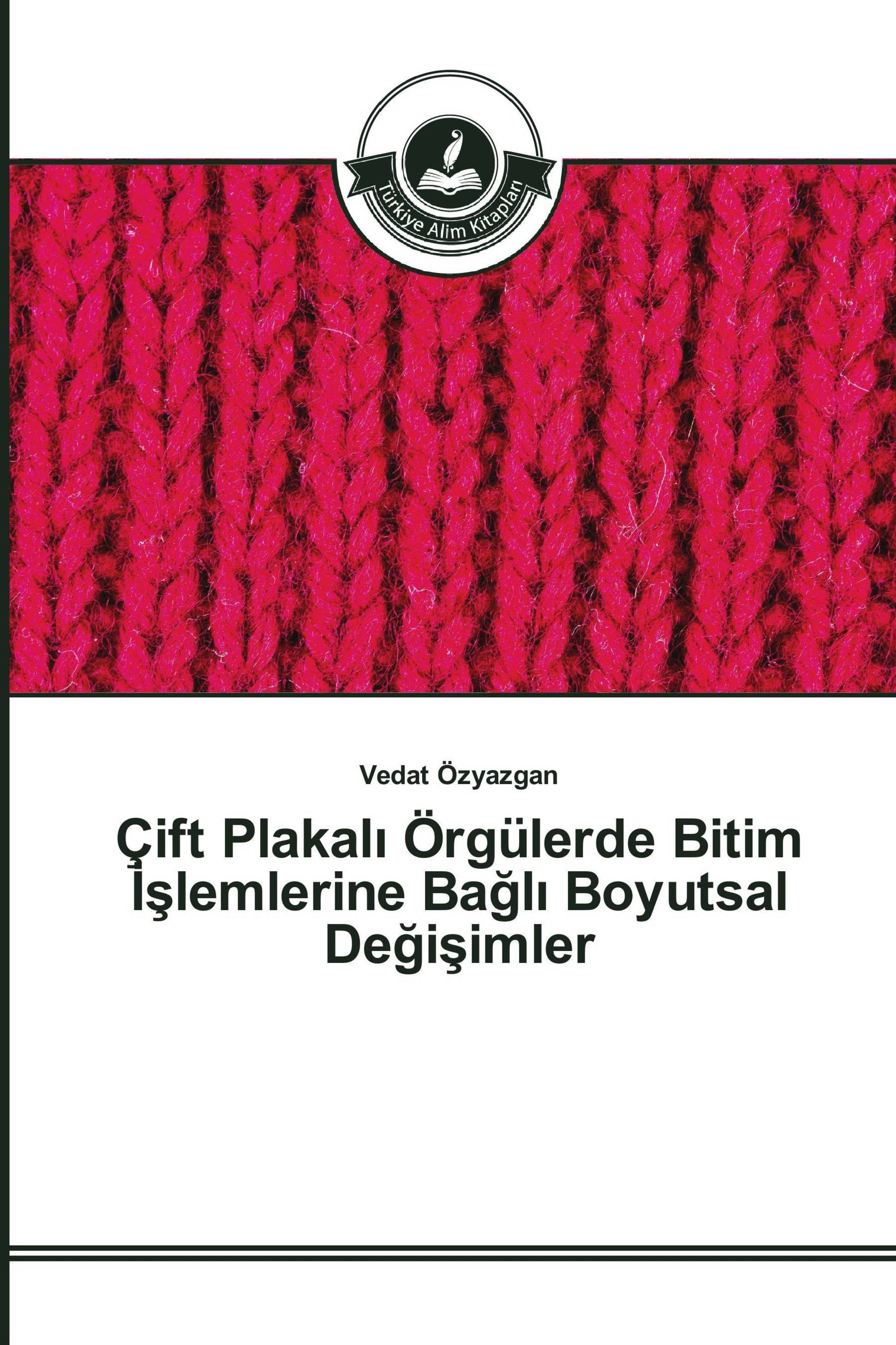 Çift Plakalı Örgülerde Bitim İşlemlerine Bağlı Boyutsal Değişimler