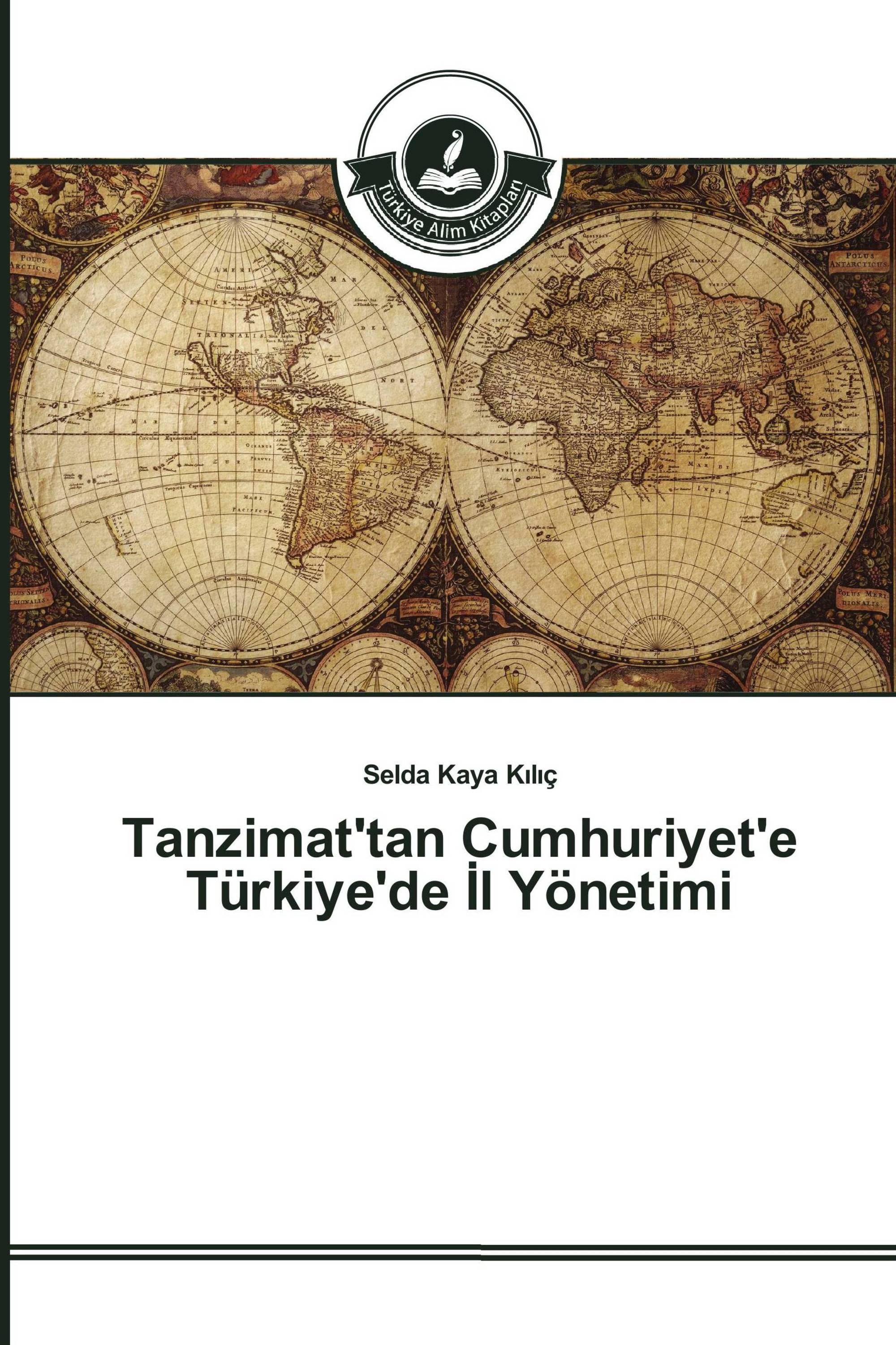 Tanzimat'tan Cumhuriyet'e Türkiye'de İl Yönetimi