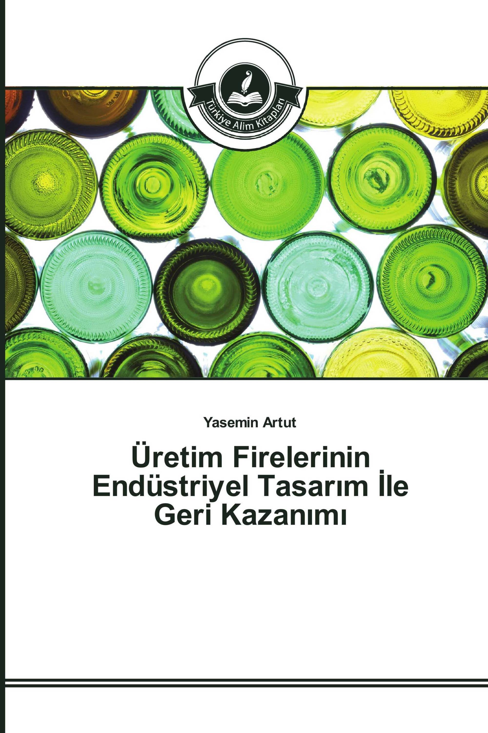 Üretim Firelerinin Endüstriyel Tasarım İle Geri Kazanımı