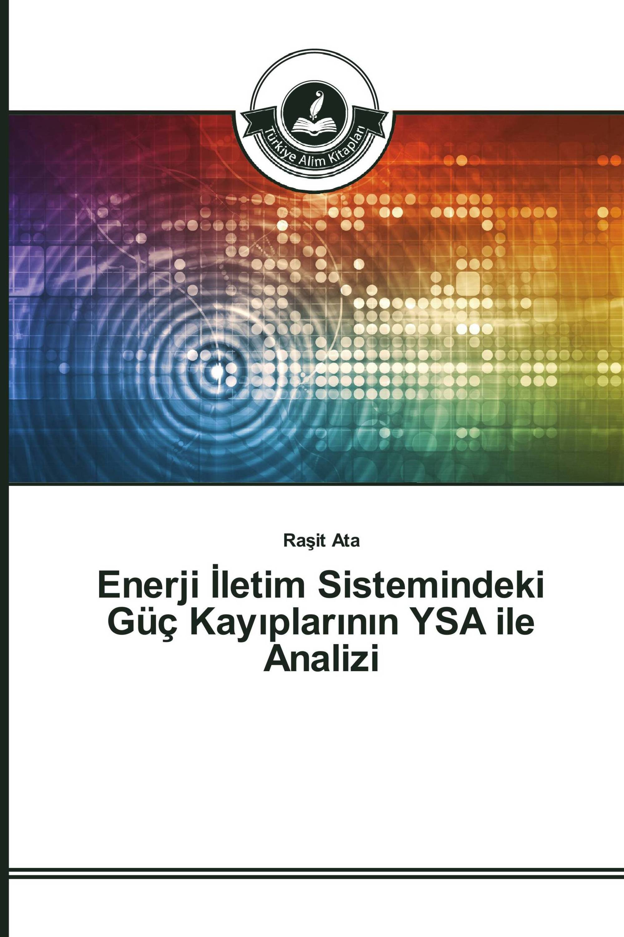 Enerji İletim Sistemindeki Güç Kayıplarının YSA ile Analizi