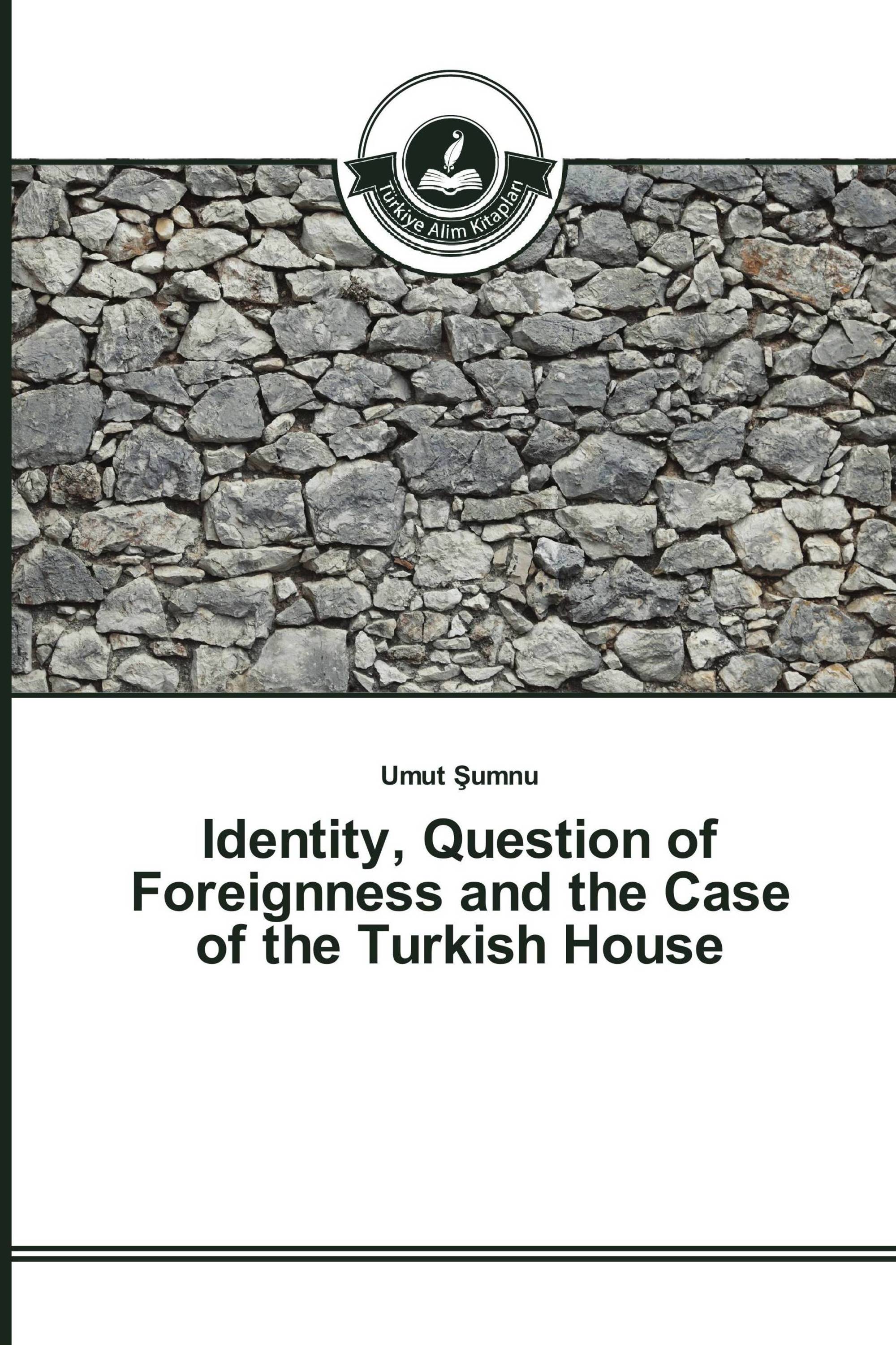 Identity, Question of Foreignness and the Case of the Turkish House