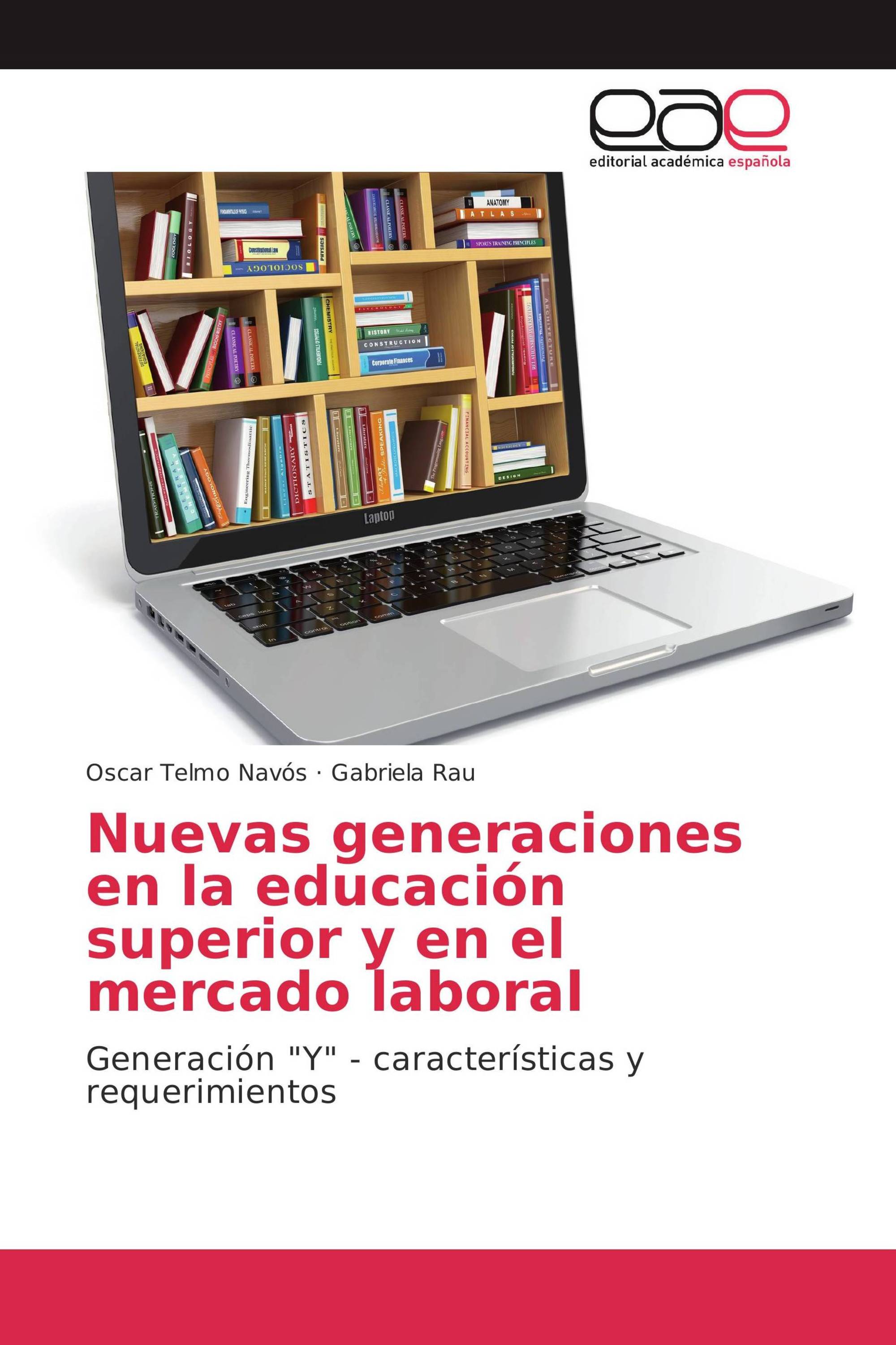 Nuevas generaciones en la educación superior y en el mercado laboral