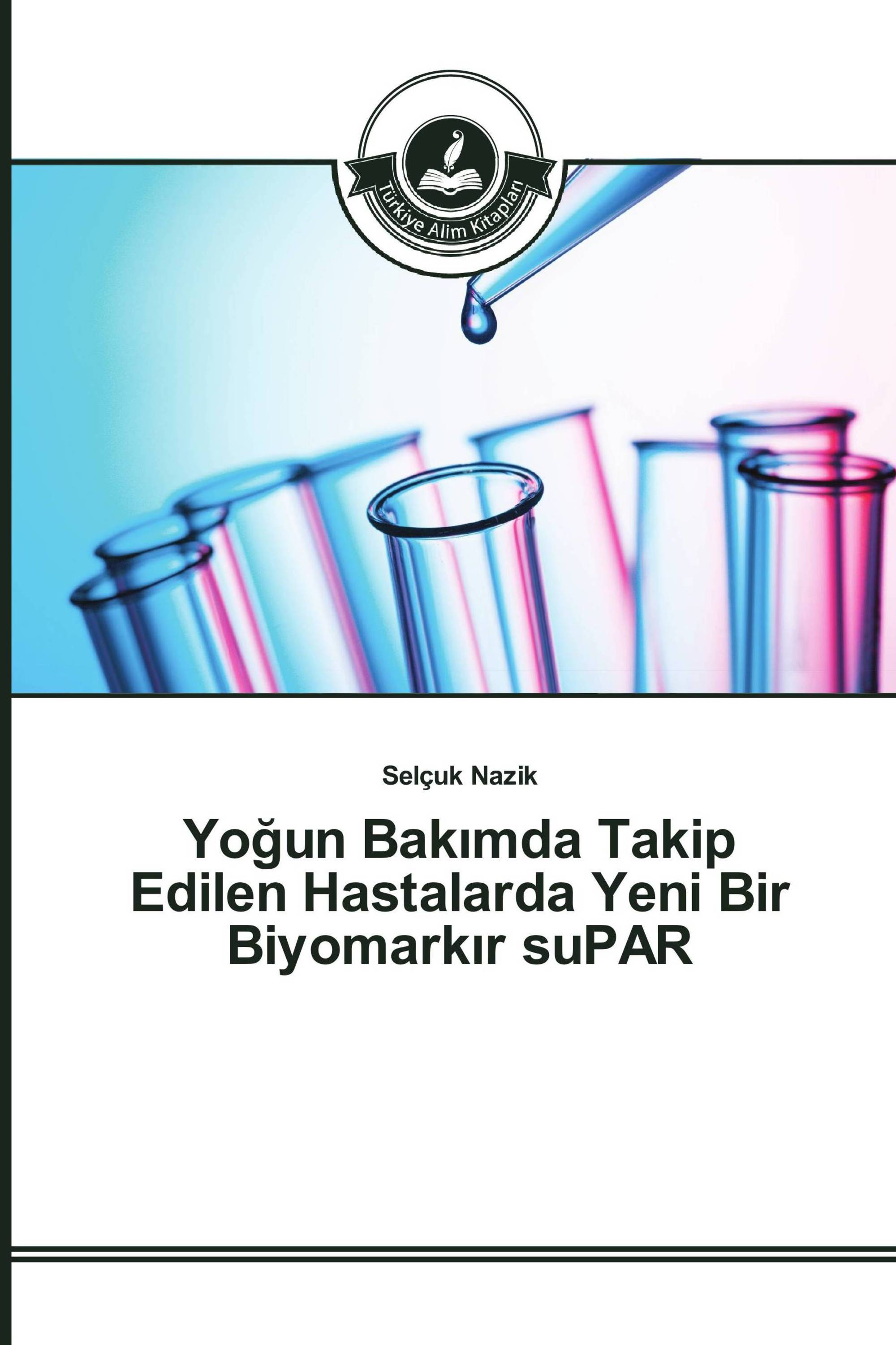 Yoğun Bakımda Takip Edilen Hastalarda Yeni Bir Biyomarkır suPAR