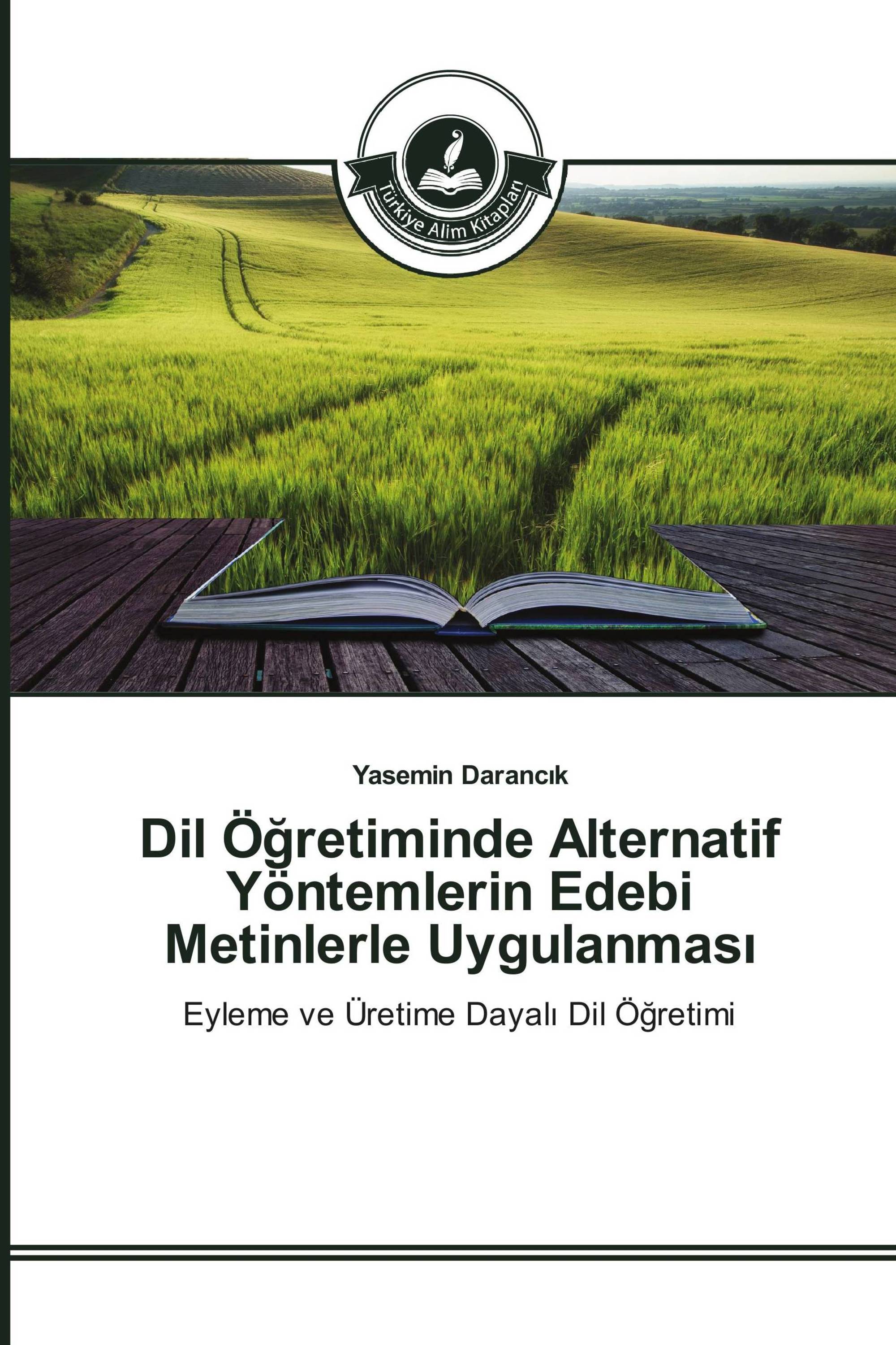 Dil Öğretiminde Alternatif Yöntemlerin Edebi Metinlerle Uygulanması