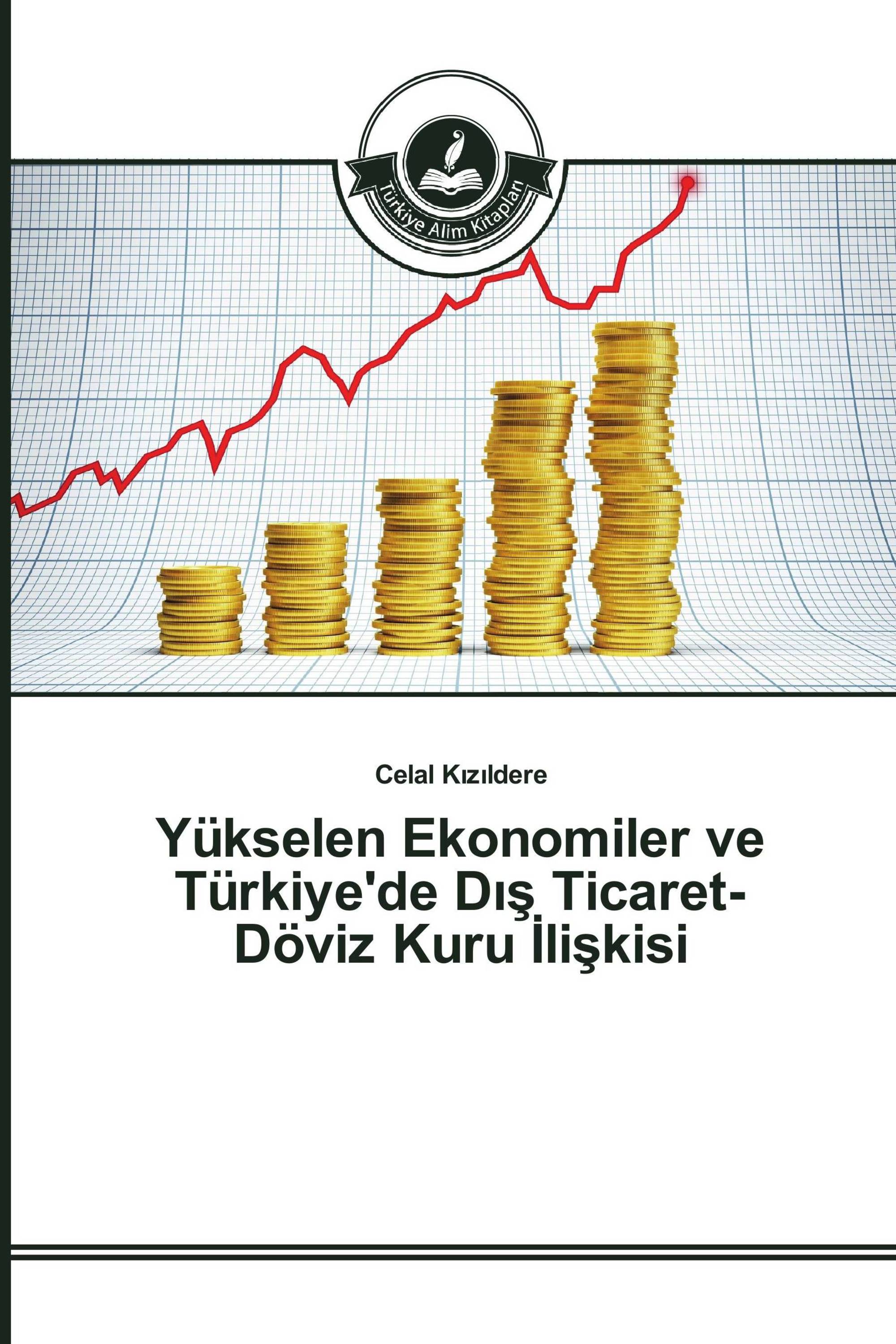 Yükselen Ekonomiler ve Türkiye'de Dış Ticaret-Döviz Kuru İlişkisi