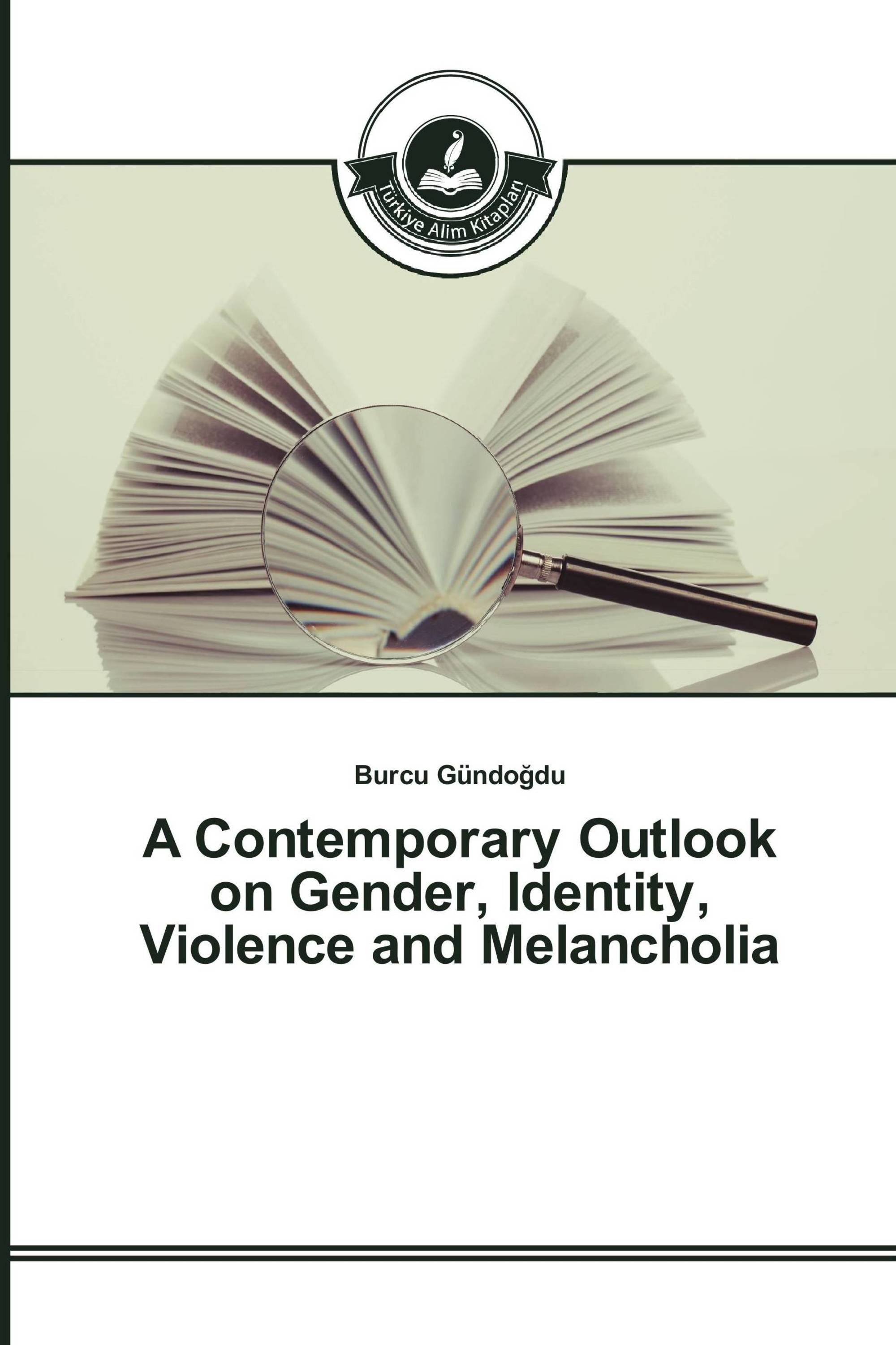 A Contemporary Outlook on Gender, Identity, Violence and Melancholia