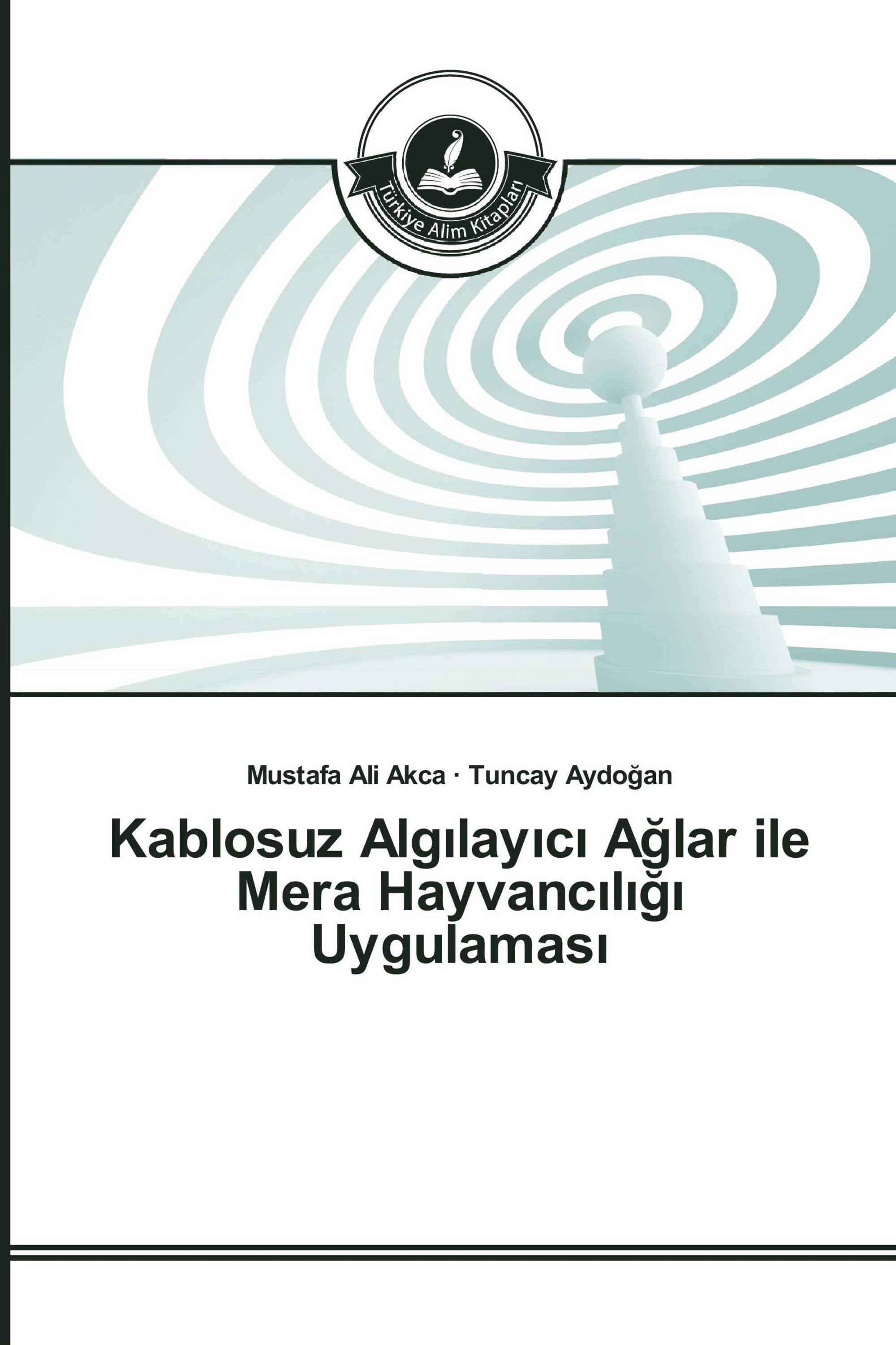 Kablosuz Algılayıcı Ağlar ile Mera Hayvancılığı Uygulaması