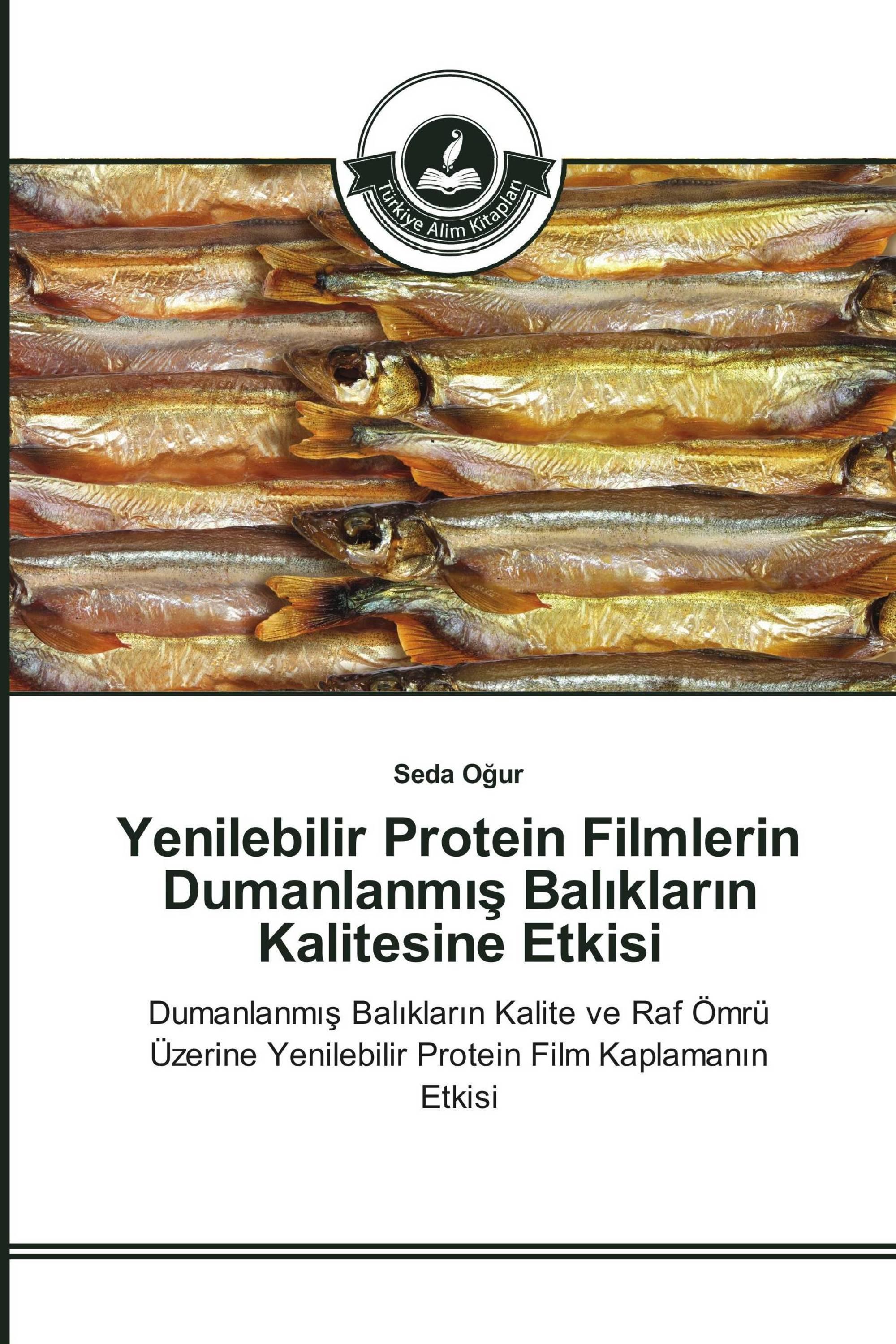 Yenilebilir Protein Filmlerin Dumanlanmış Balıkların Kalitesine Etkisi