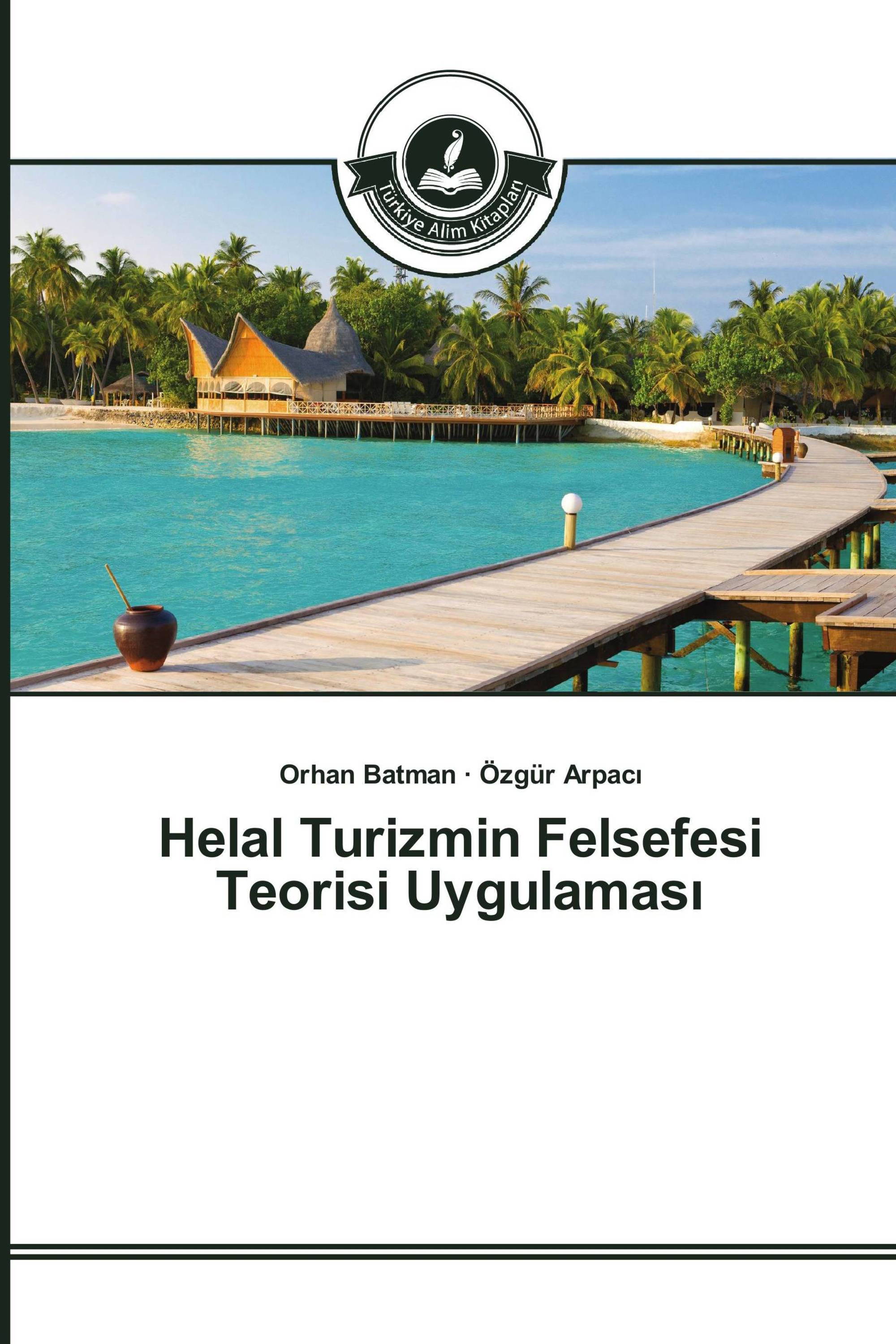 Helal Turizmin Felsefesi Teorisi Uygulaması