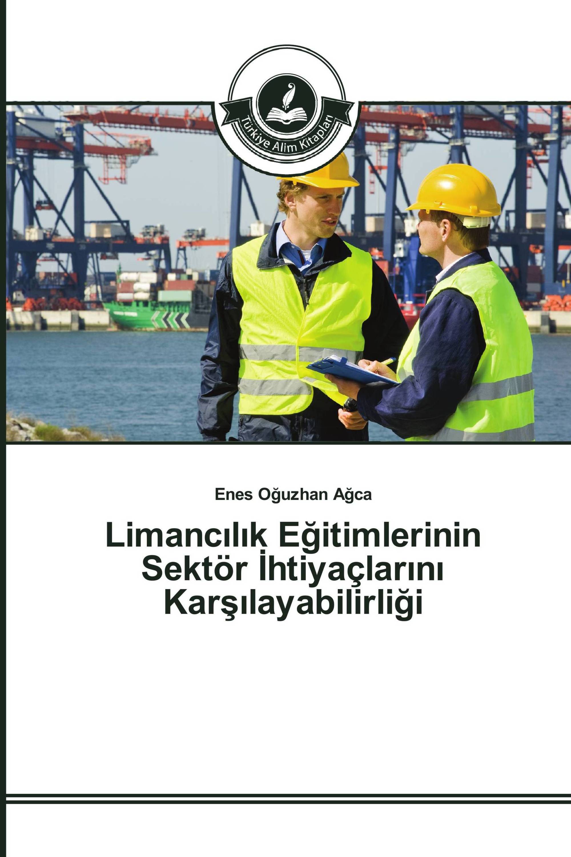 Limancılık Eğitimlerinin Sektör İhtiyaçlarını Karşılayabilirliği