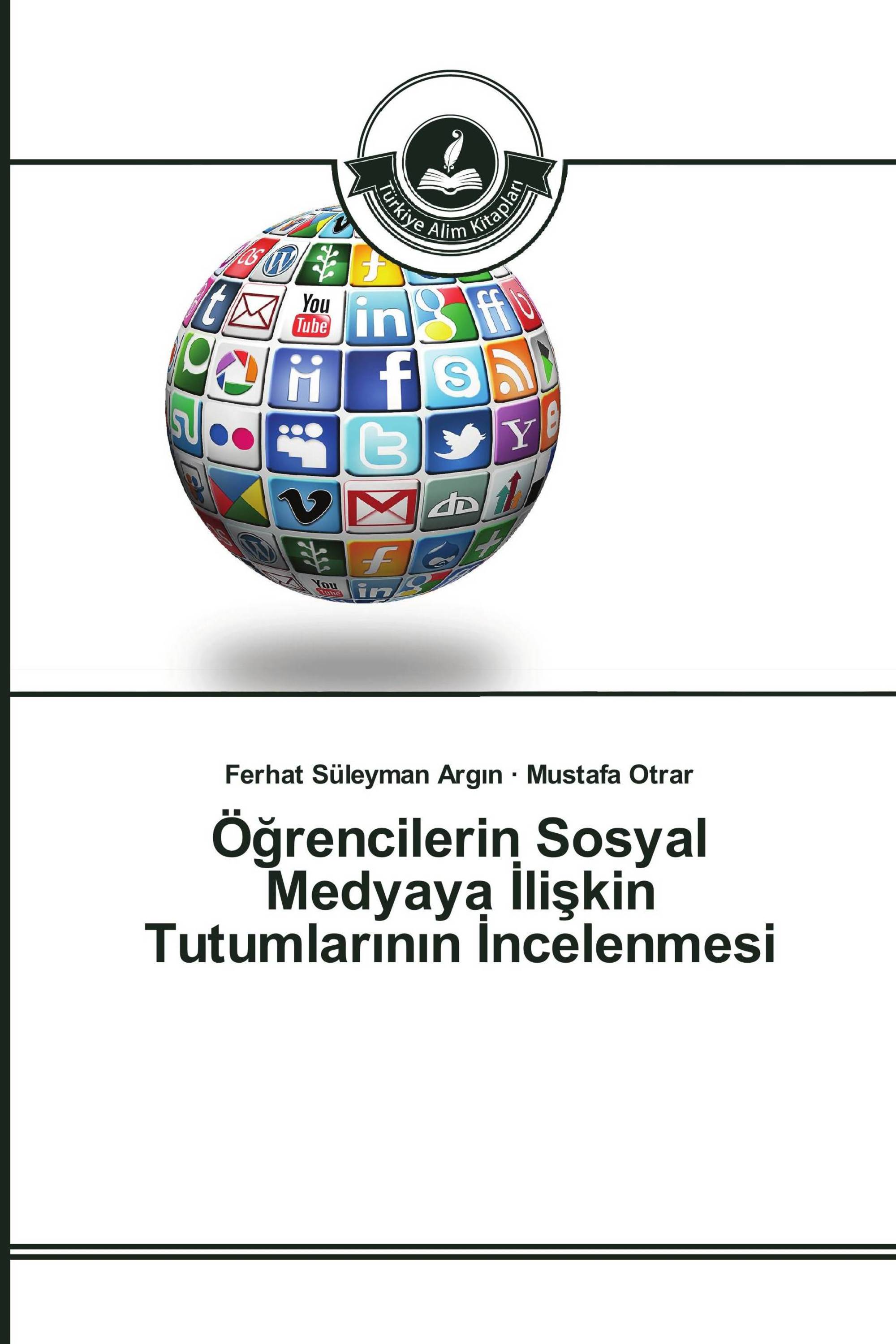 Öğrencilerin Sosyal Medyaya İlişkin Tutumlarının İncelenmesi