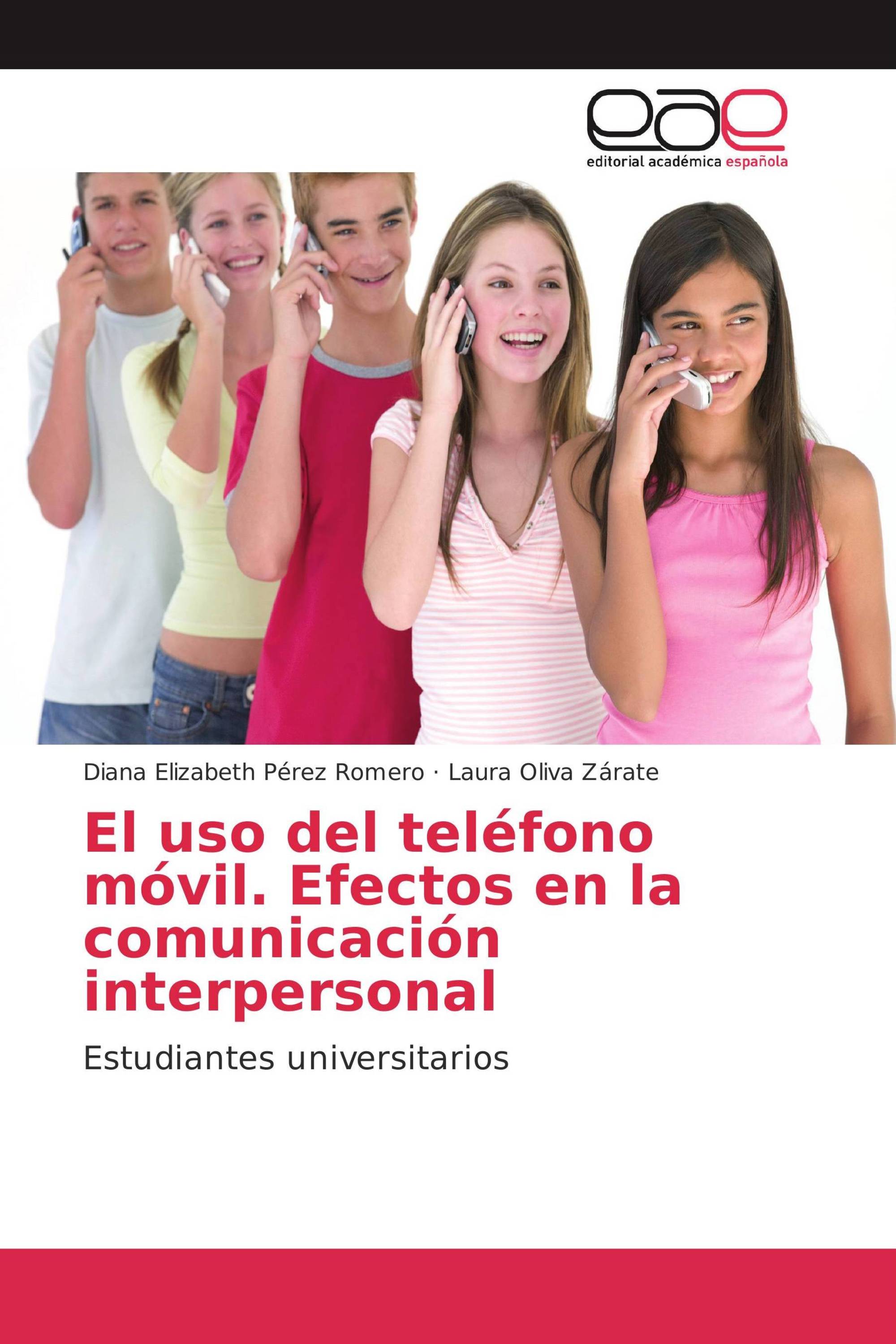 El uso del teléfono móvil. Efectos en la comunicación interpersonal