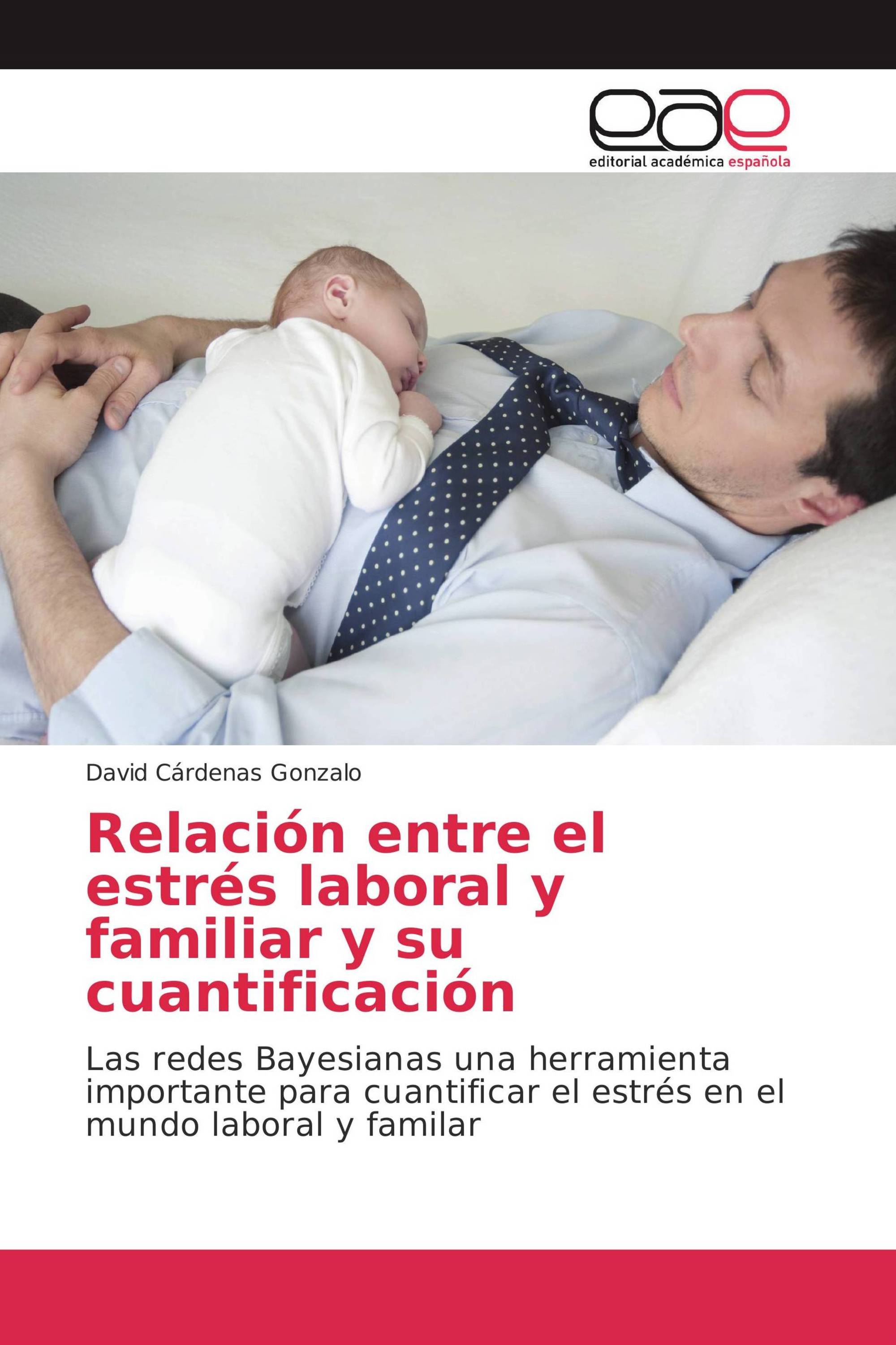 Relación entre el estrés laboral y familiar y su cuantificación