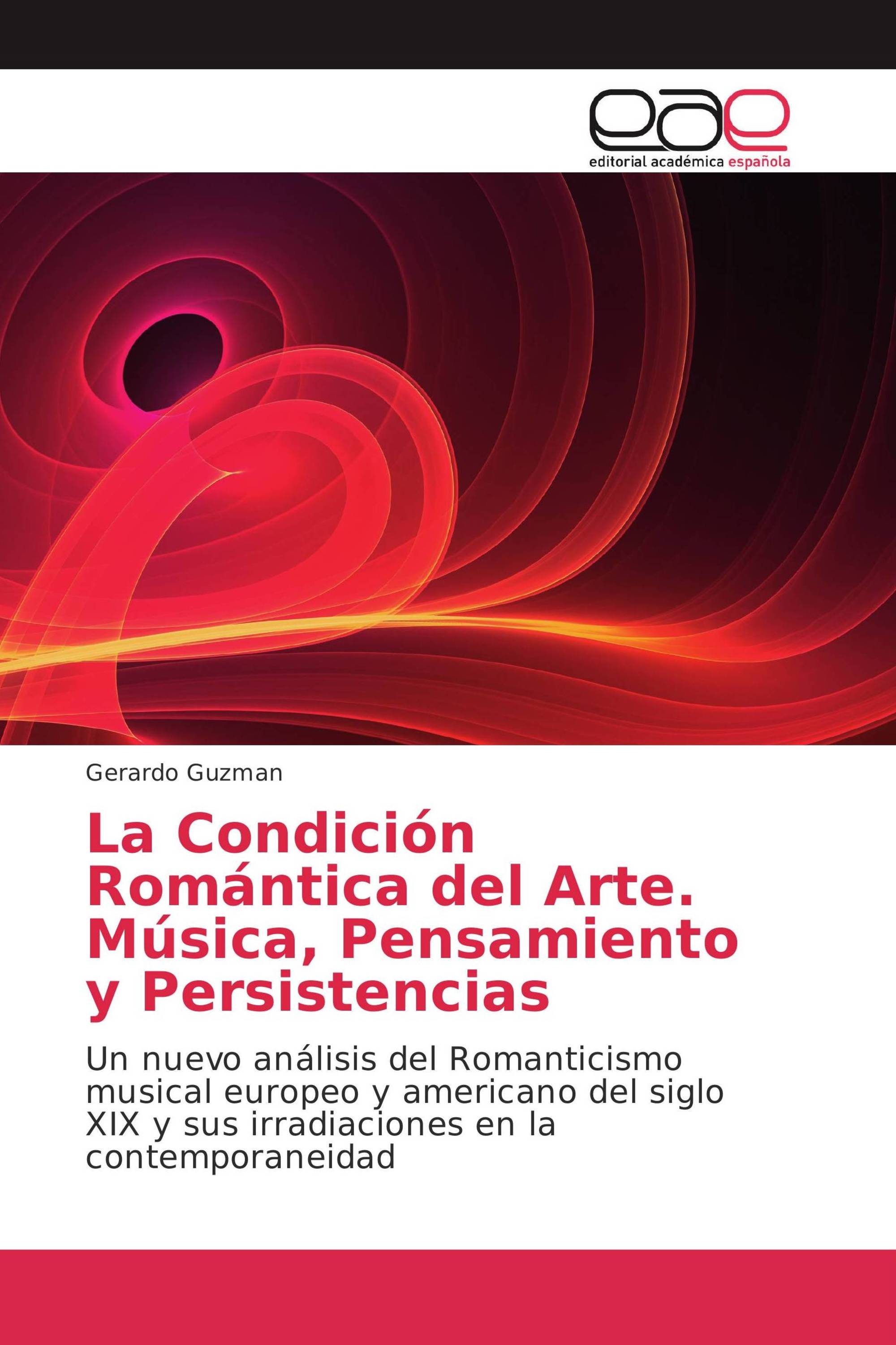 La Condición Romántica del Arte. Música, Pensamiento y Persistencias