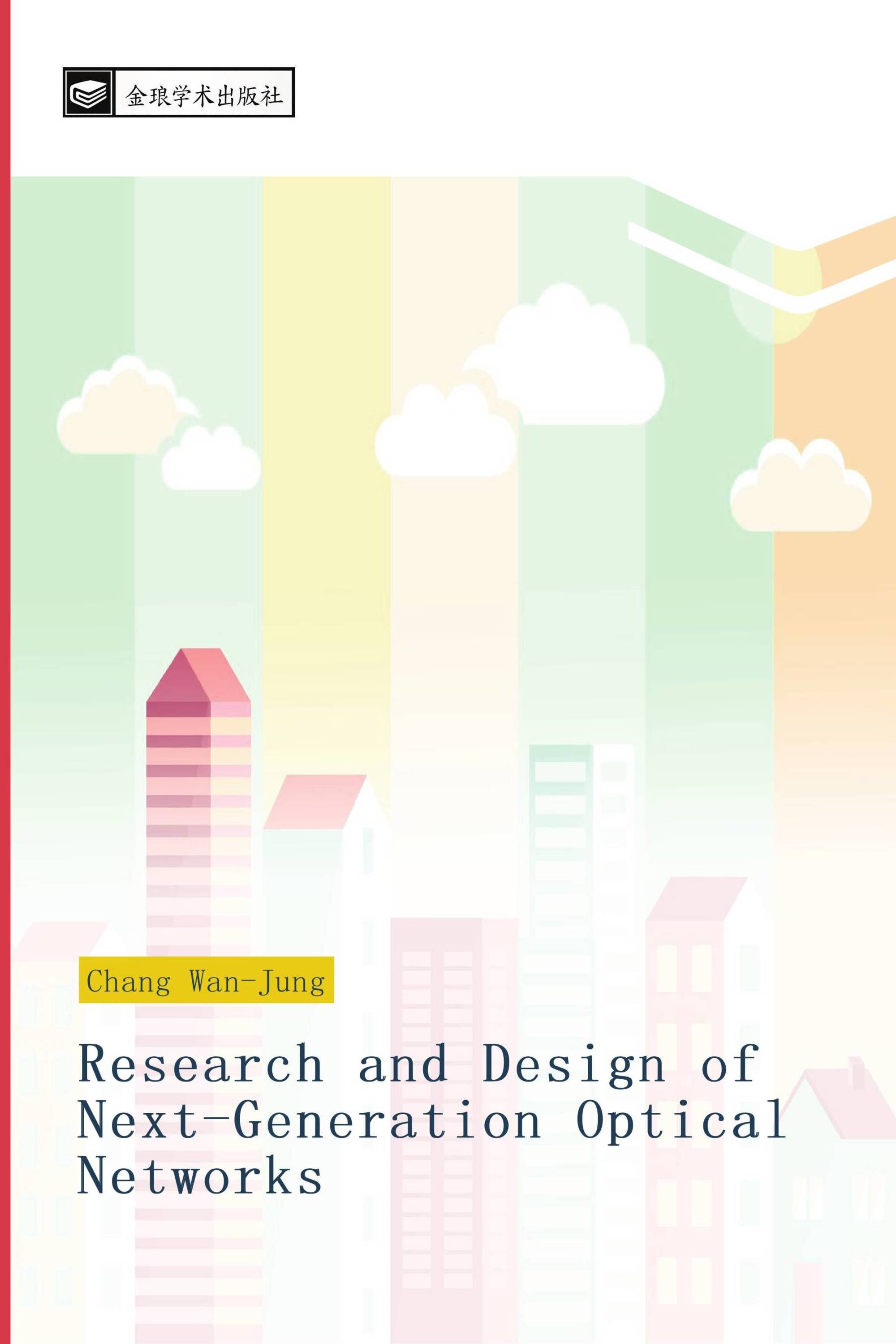 Research and Design of Next-Generation Optical Networks