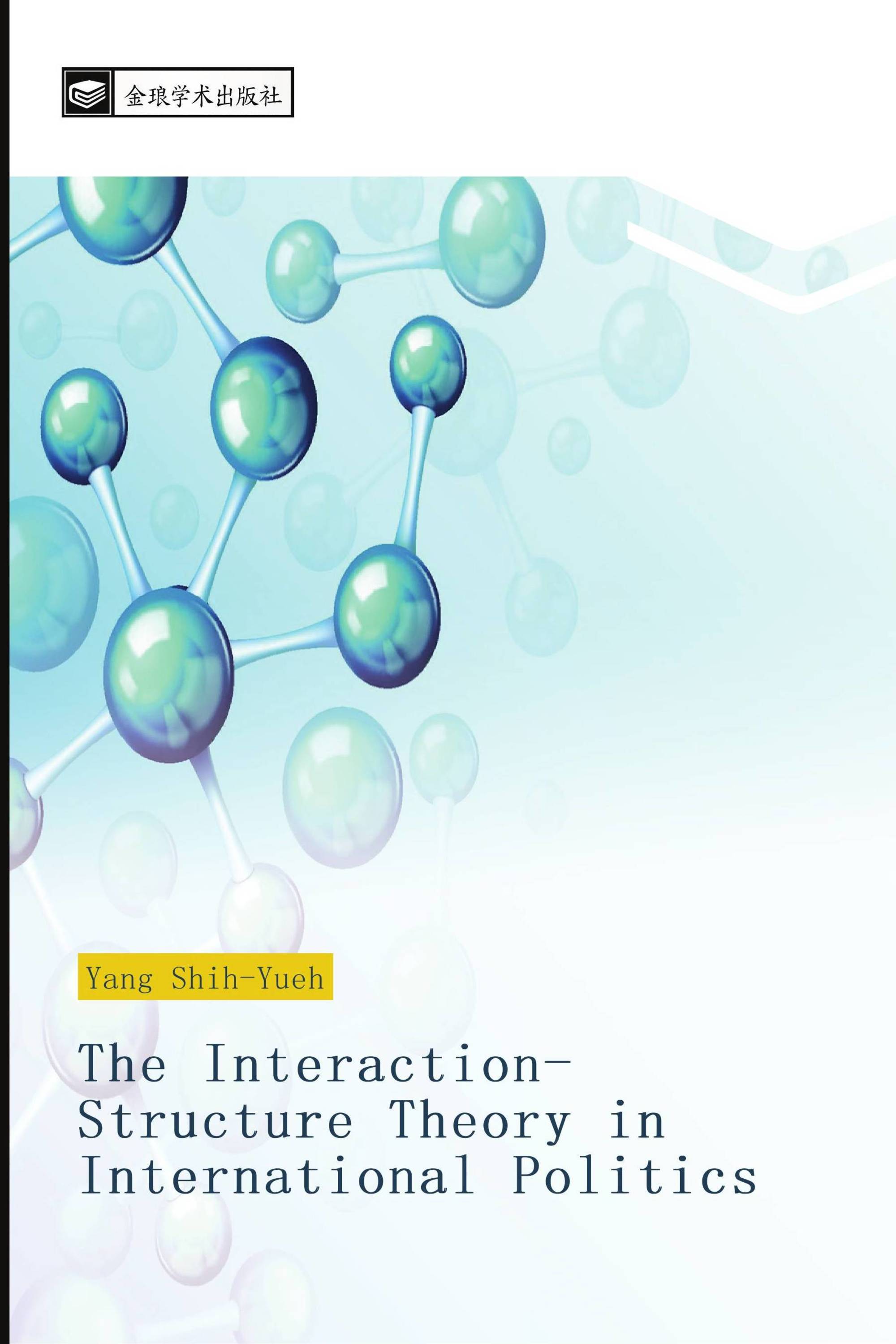 The Interaction-Structure Theory in International Politics